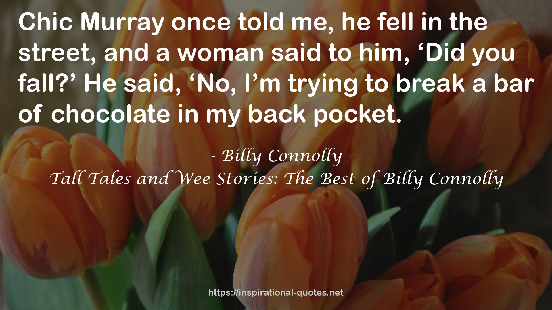 Tall Tales and Wee Stories: The Best of Billy Connolly QUOTES