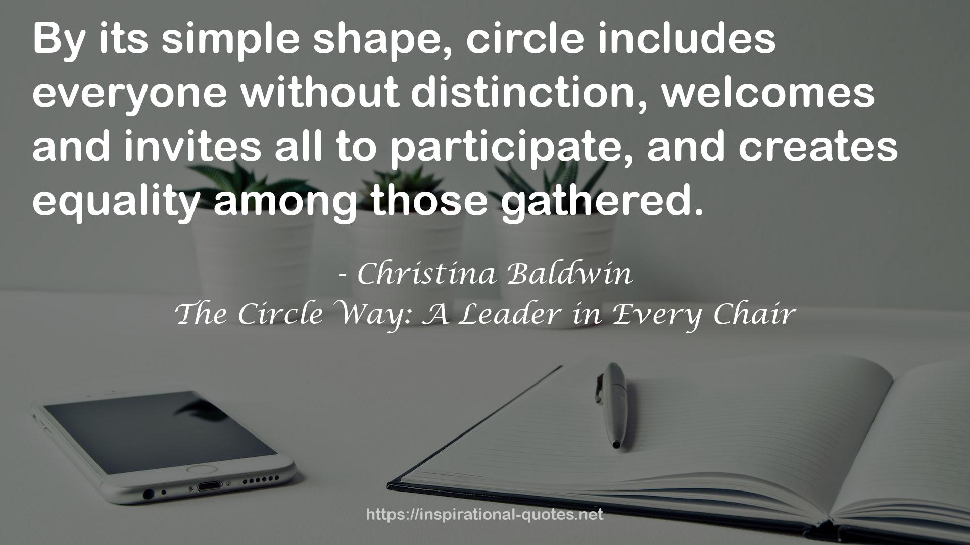 The Circle Way: A Leader in Every Chair QUOTES