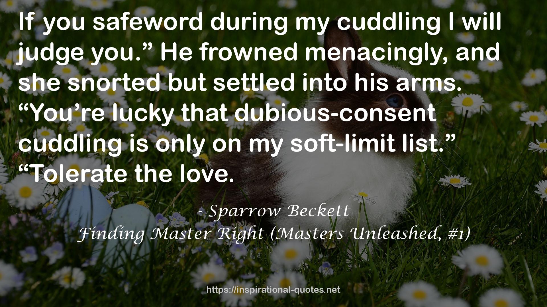 Finding Master Right (Masters Unleashed, #1) QUOTES