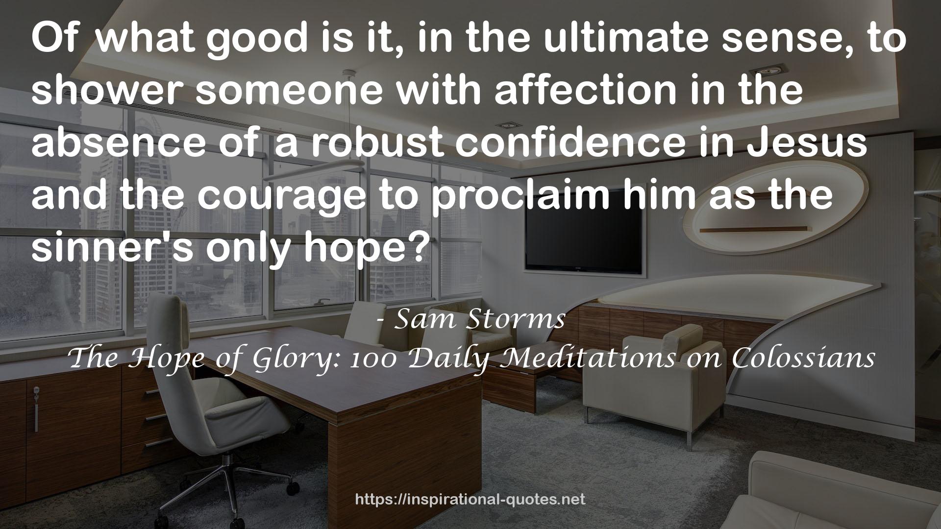 The Hope of Glory: 100 Daily Meditations on Colossians QUOTES