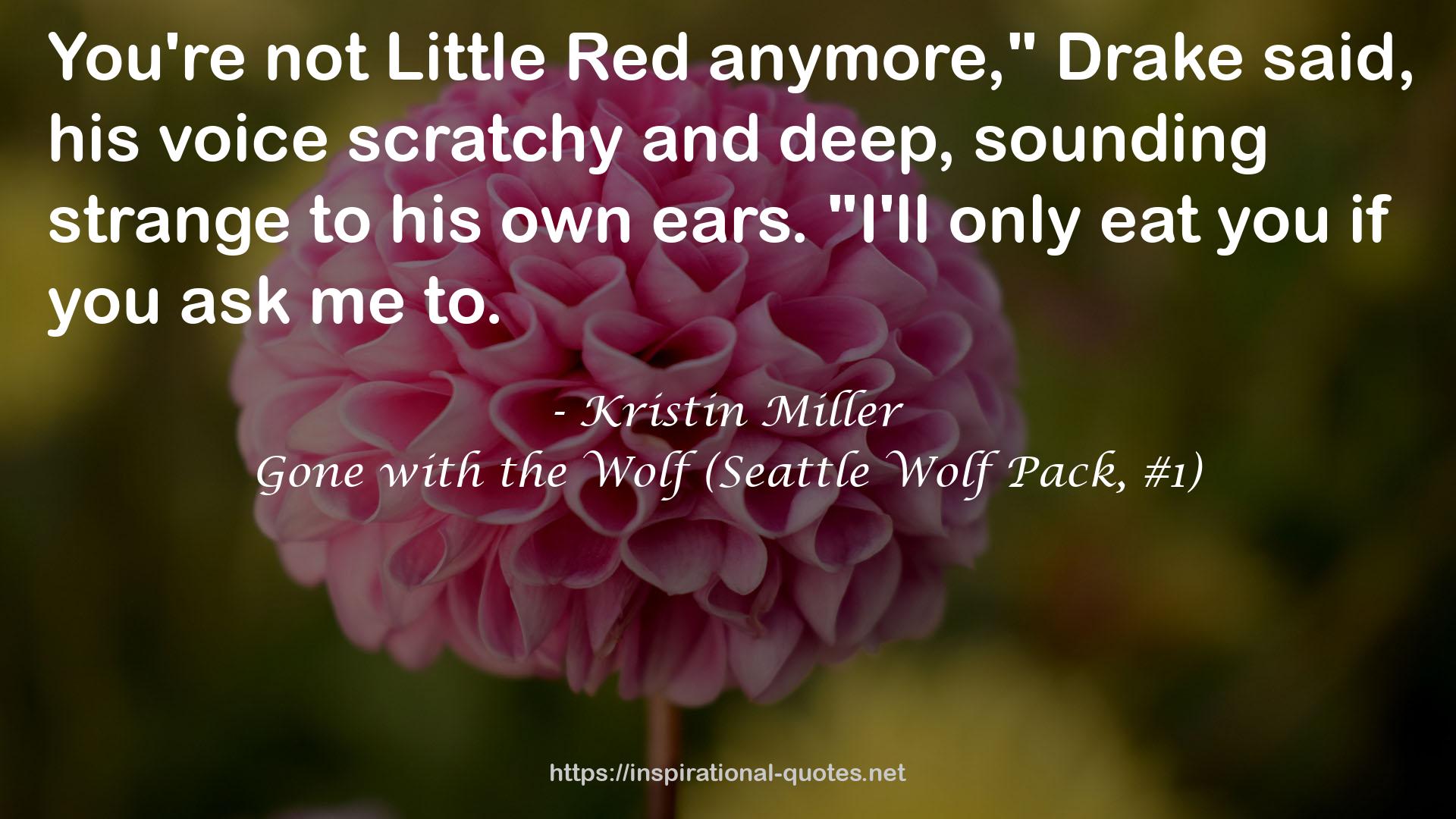 Gone with the Wolf (Seattle Wolf Pack, #1) QUOTES