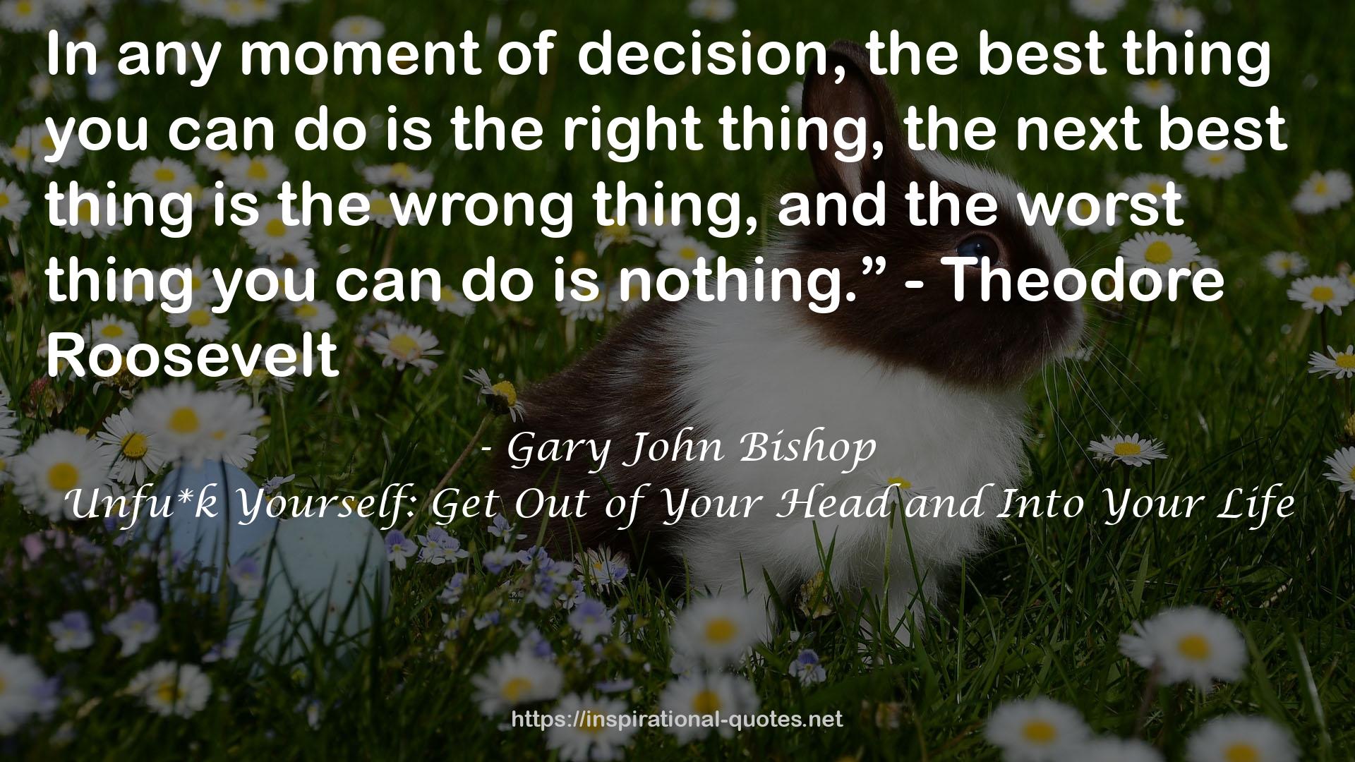 Unfu*k Yourself: Get Out of Your Head and Into Your Life QUOTES