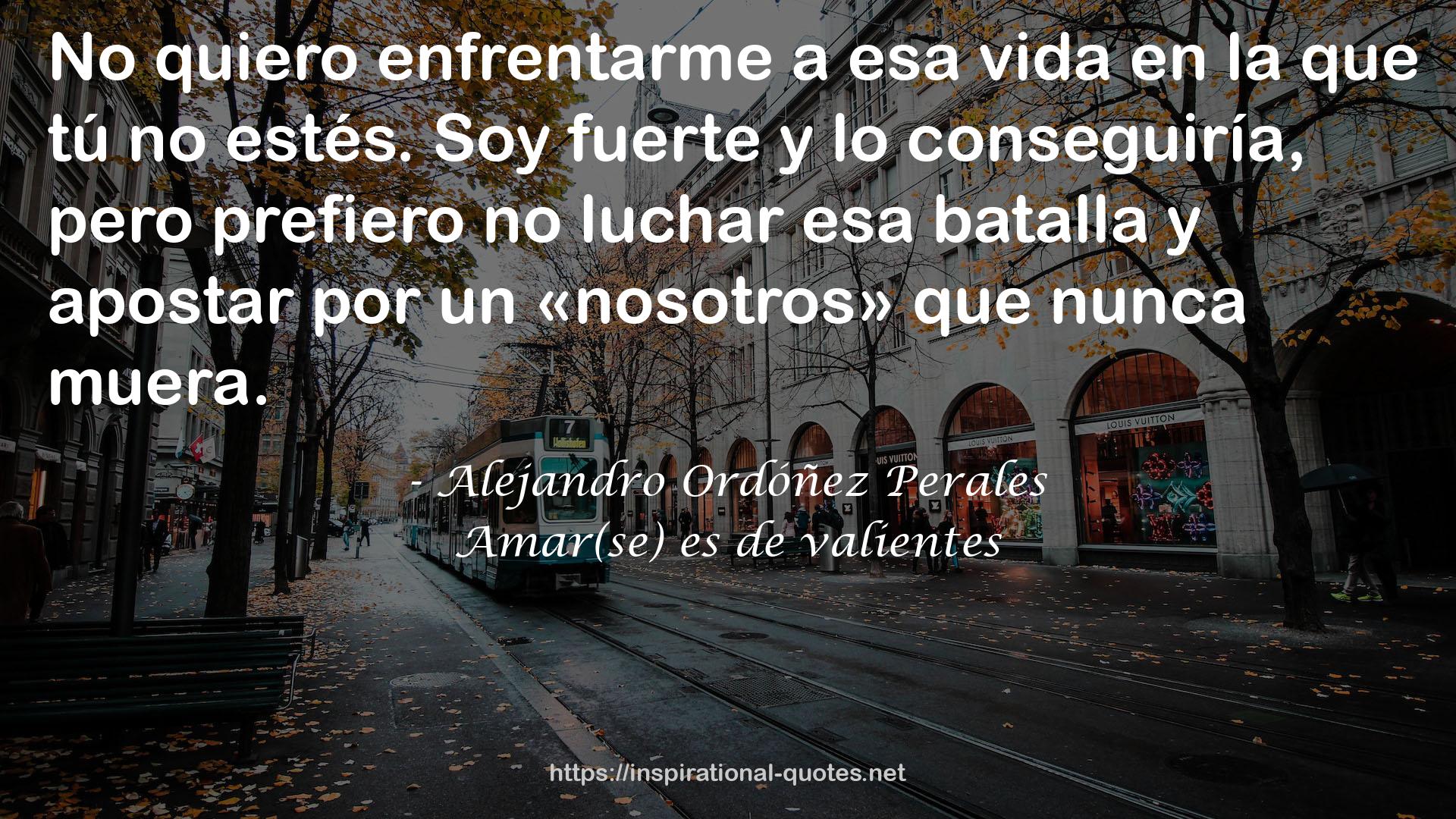 Amar(se) es de valientes QUOTES