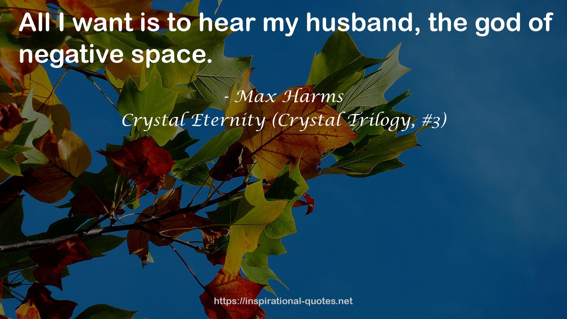 Crystal Eternity (Crystal Trilogy, #3) QUOTES