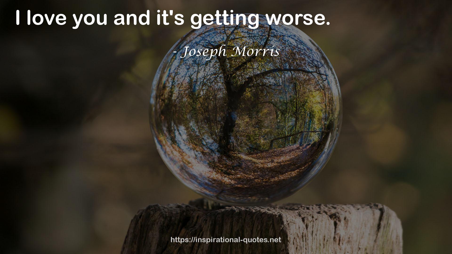 Joseph Morris QUOTES