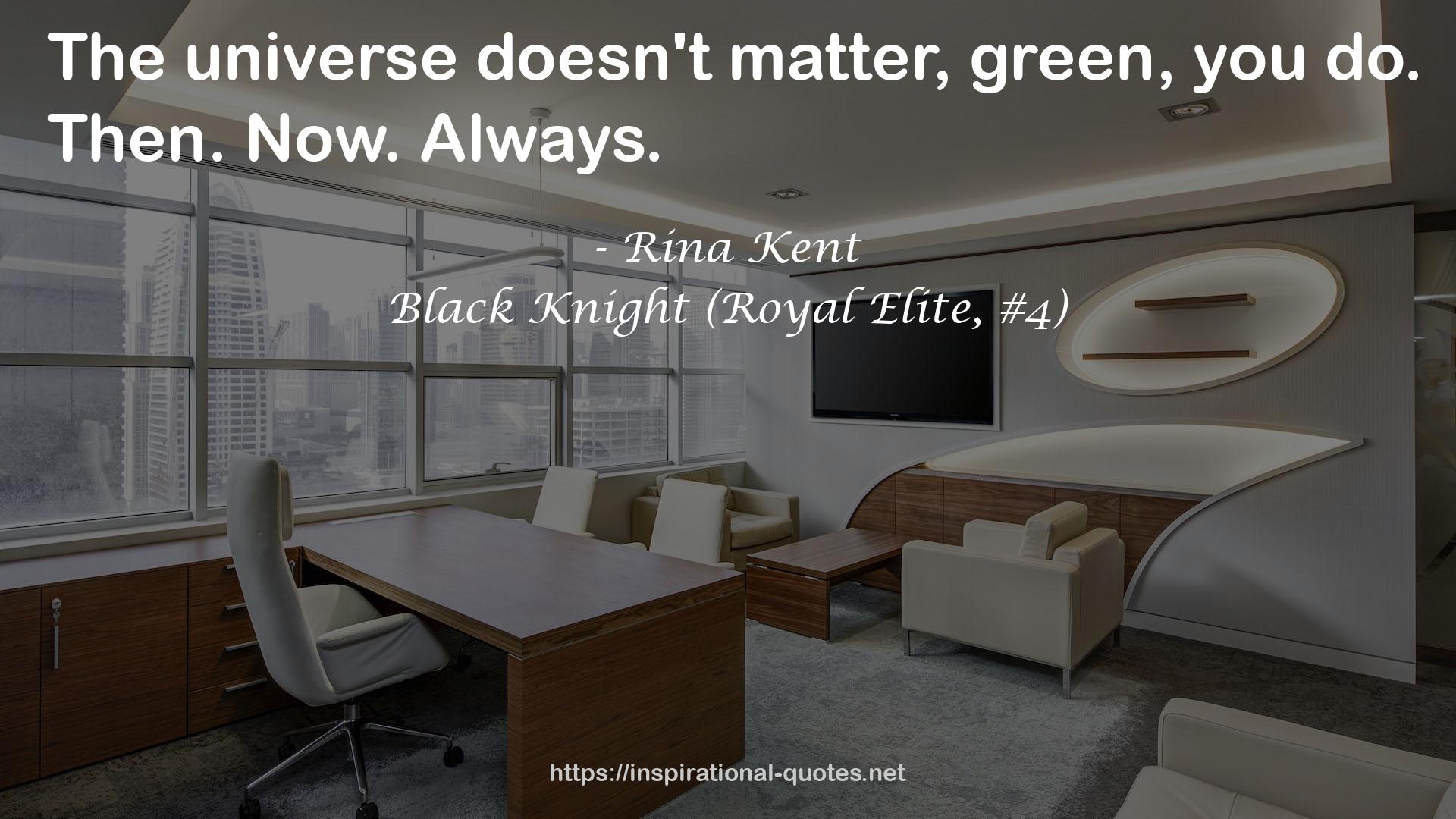 Black Knight (Royal Elite, #4) QUOTES