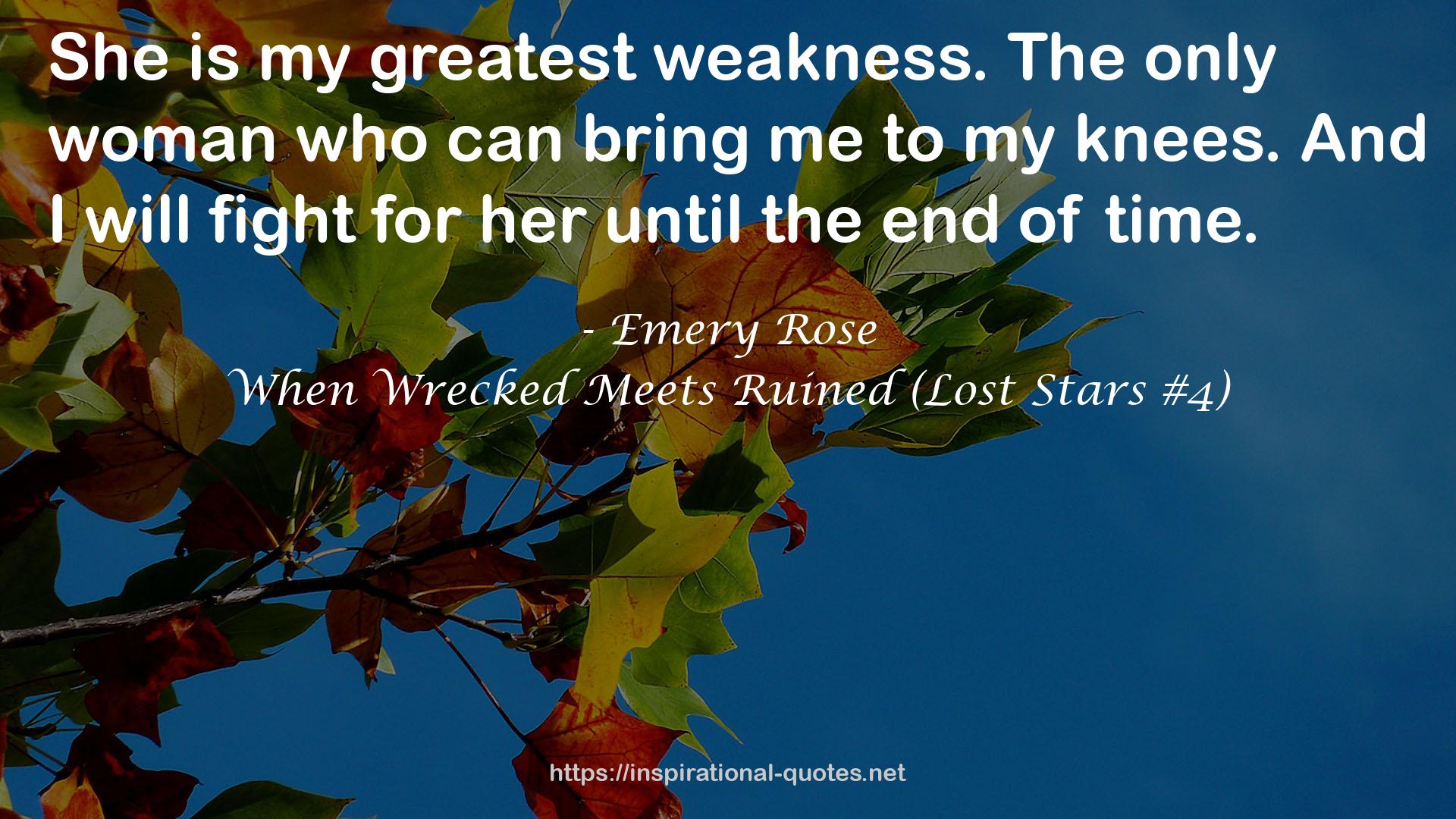 When Wrecked Meets Ruined (Lost Stars #4) QUOTES