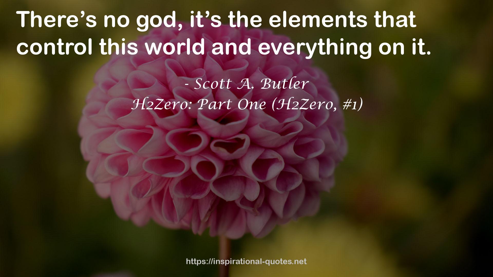 H2Zero: Part One (H2Zero, #1) QUOTES