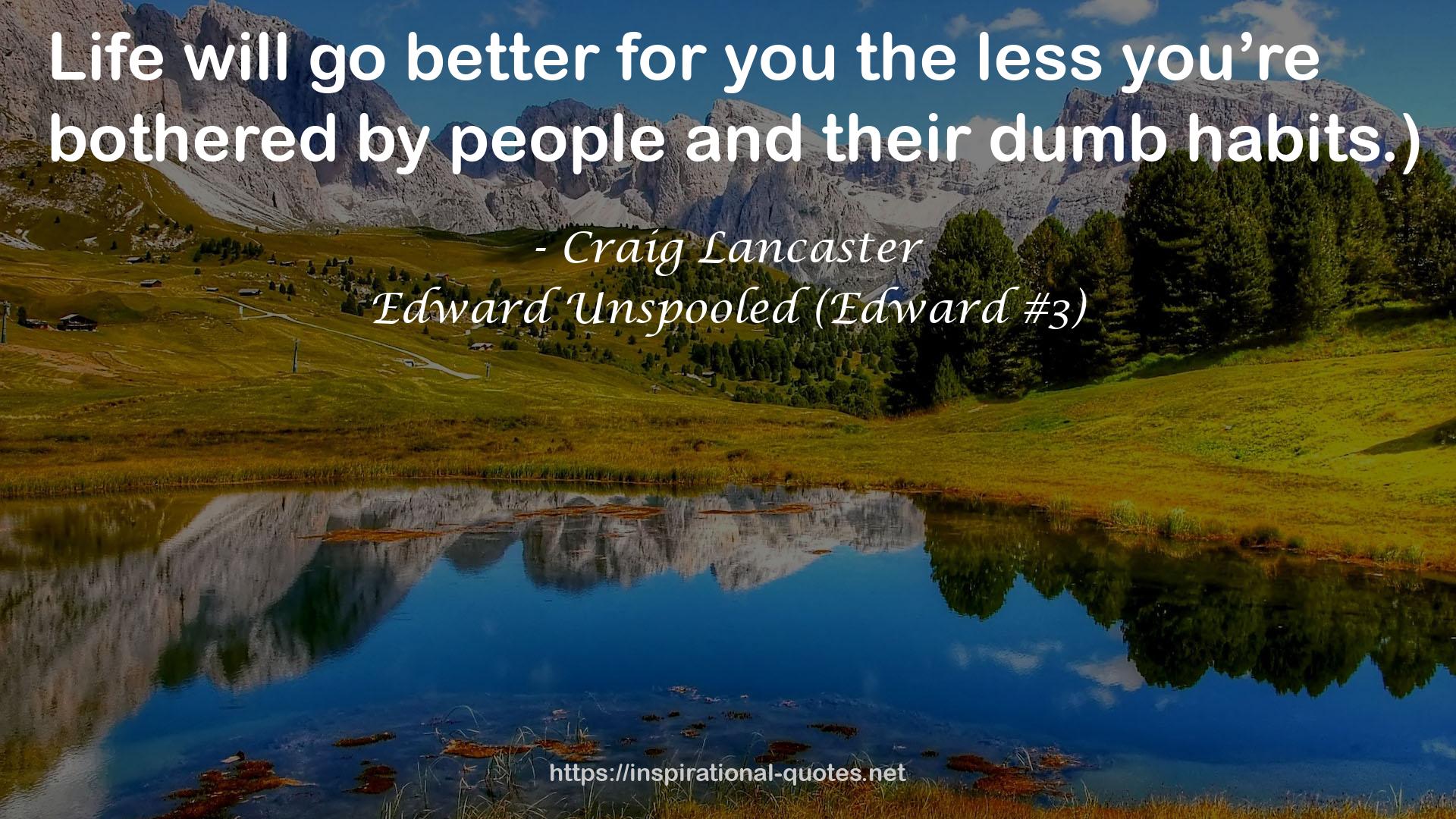 Edward Unspooled (Edward #3) QUOTES