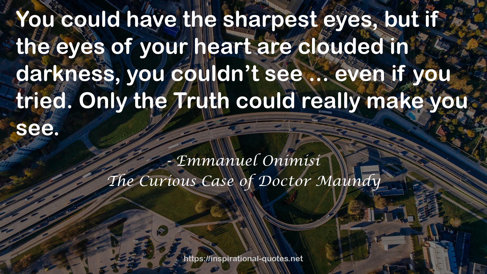 The Curious Case of Doctor Maundy QUOTES