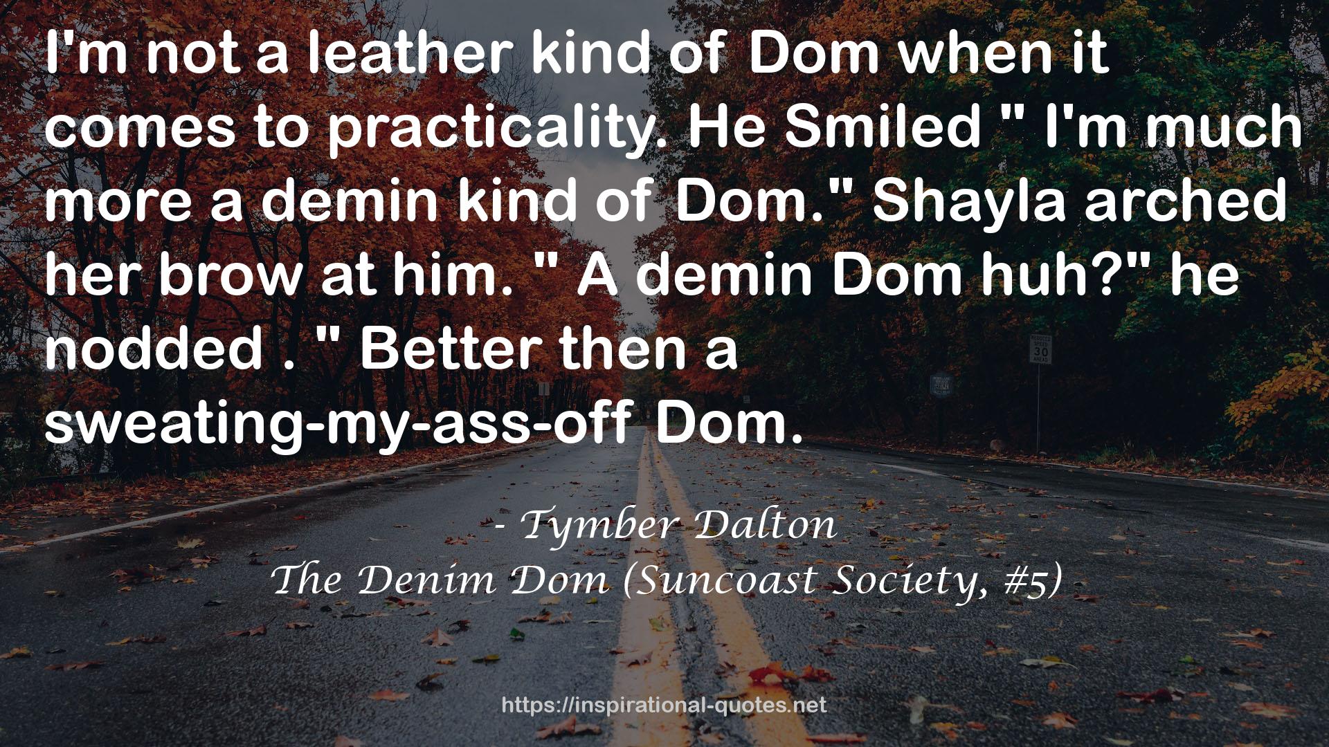 The Denim Dom (Suncoast Society, #5) QUOTES