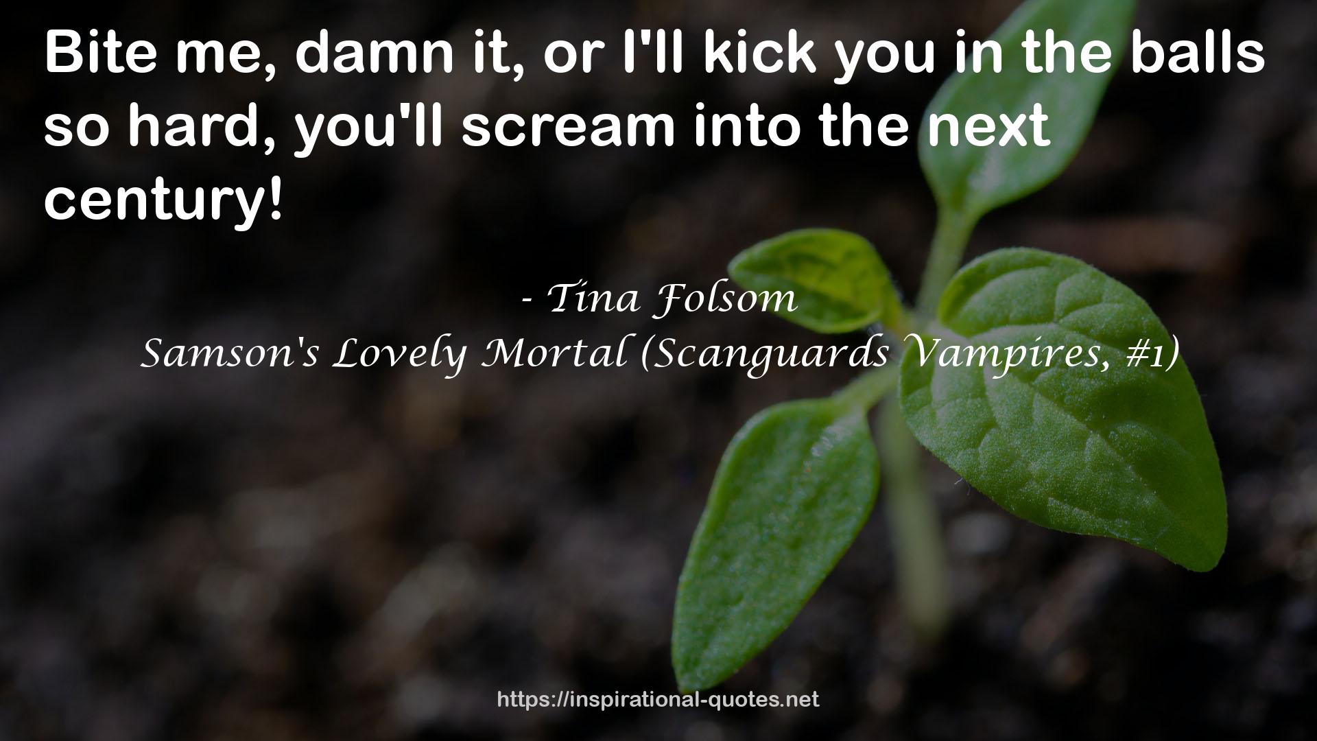 Samson's Lovely Mortal (Scanguards Vampires, #1) QUOTES