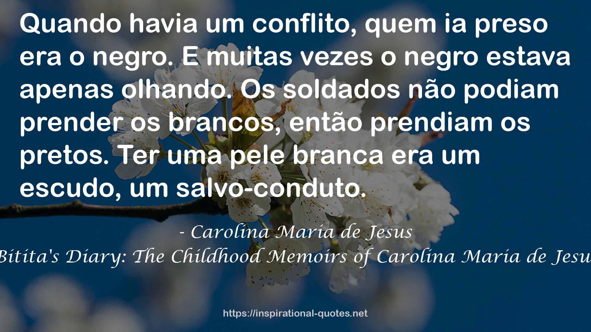 Bitita's Diary: The Childhood Memoirs of Carolina Maria de Jesus QUOTES