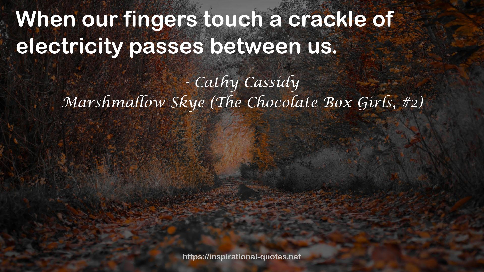 Marshmallow Skye (The Chocolate Box Girls, #2) QUOTES