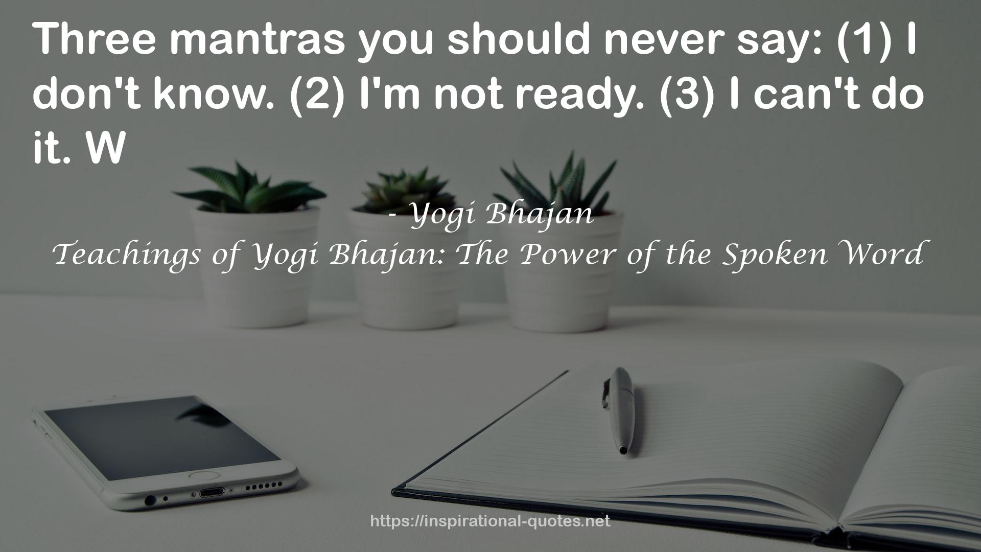 Teachings of Yogi Bhajan: The Power of the Spoken Word QUOTES