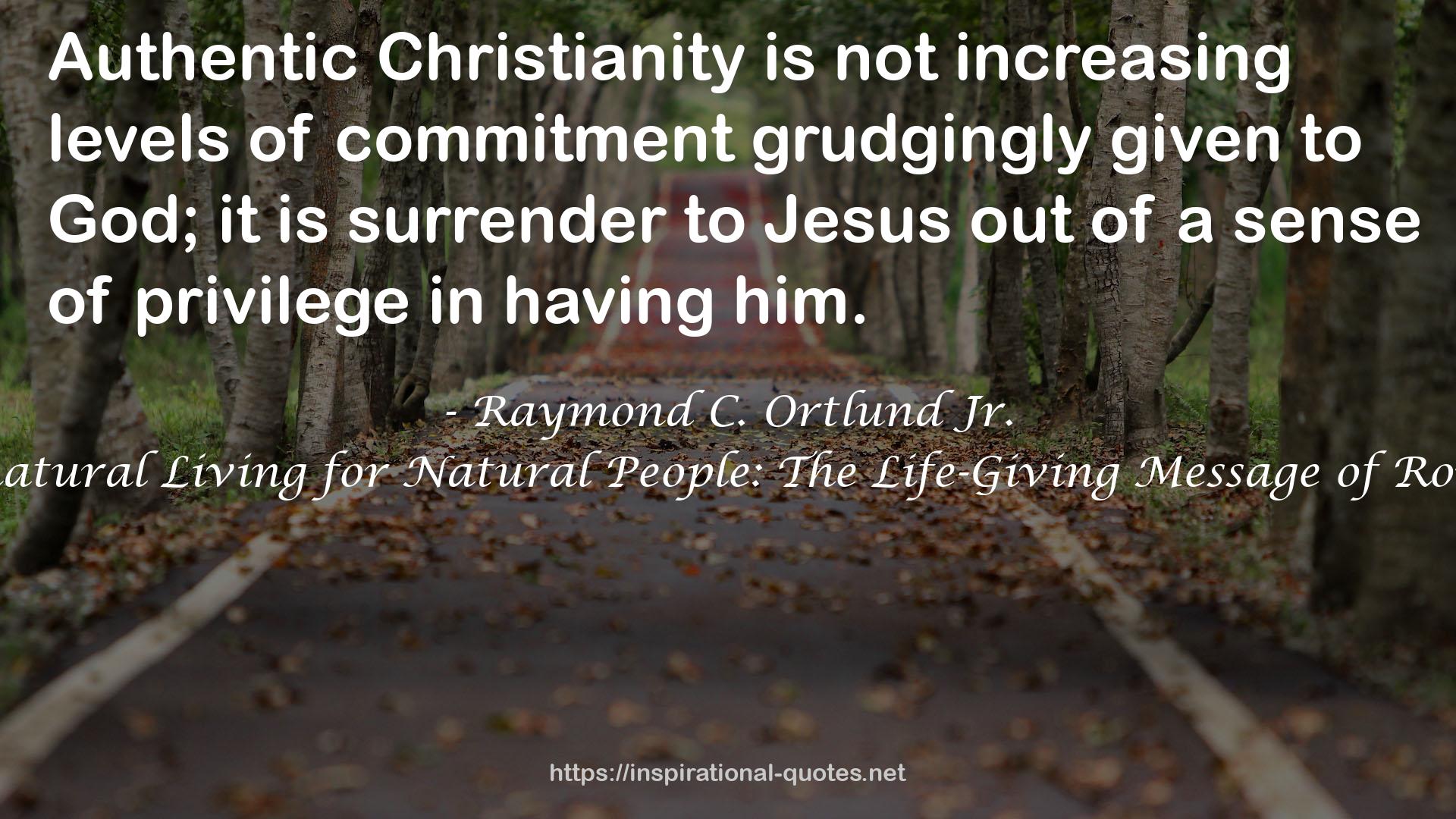 Supernatural Living for Natural People: The Life-Giving Message of Romans 8 QUOTES