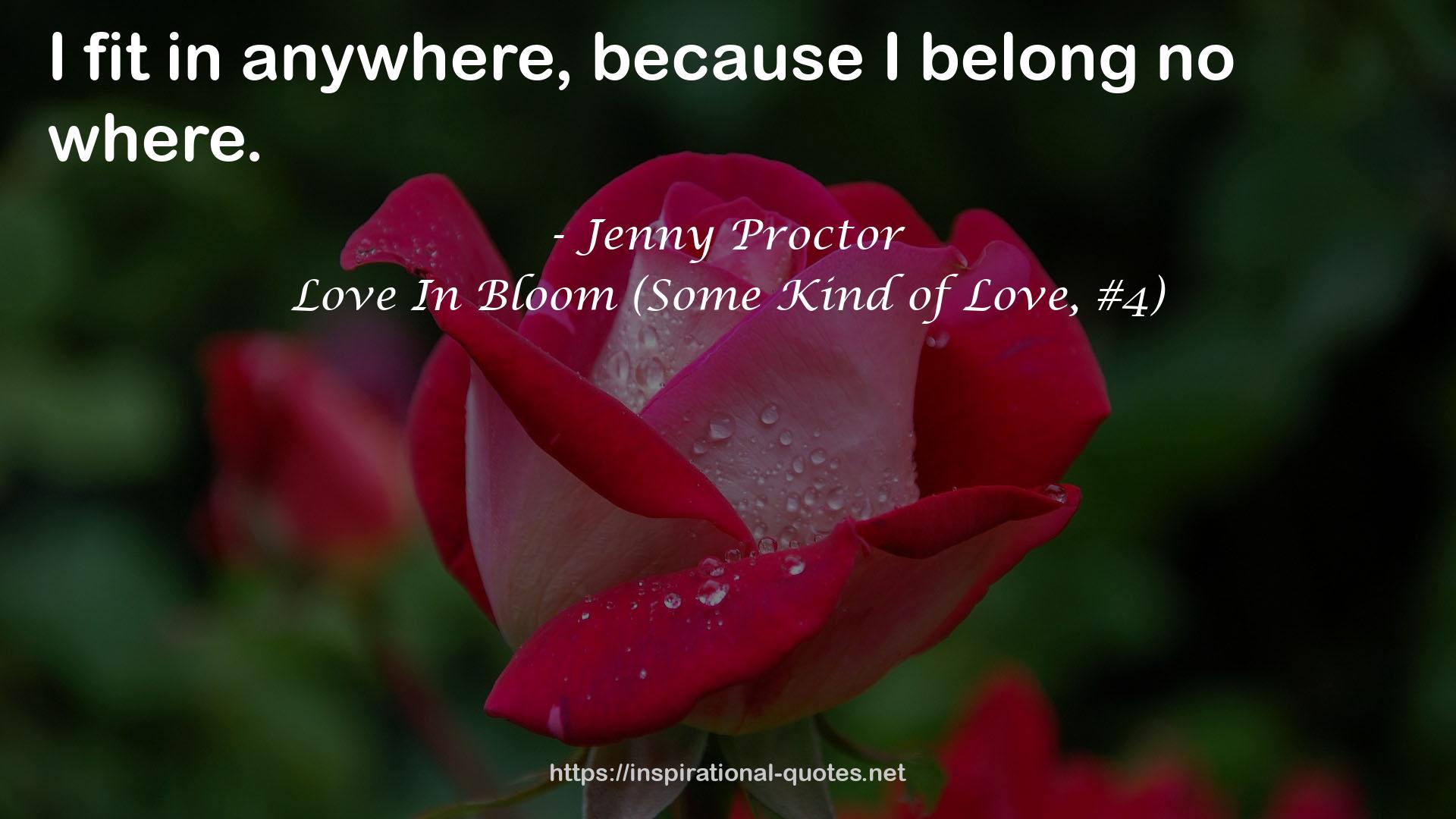 Love In Bloom (Some Kind of Love, #4) QUOTES