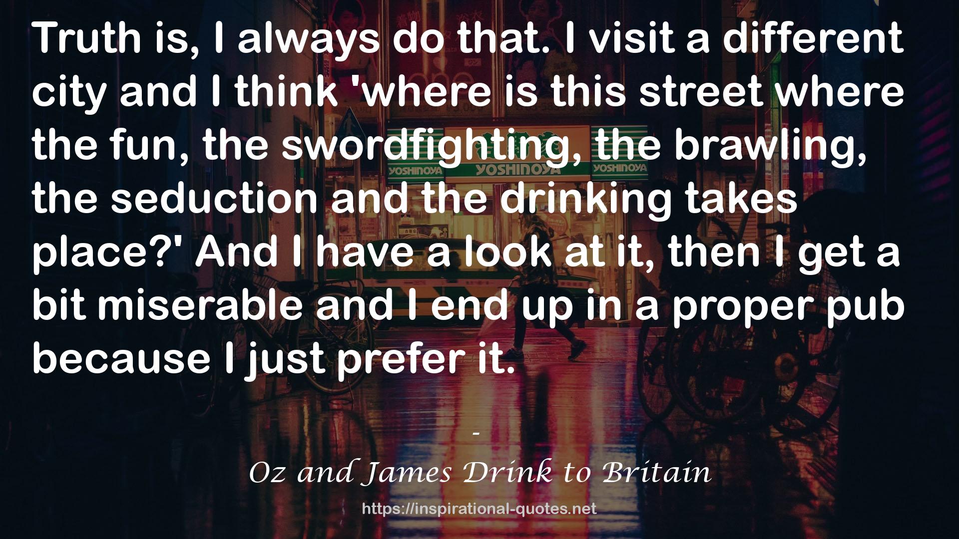Oz and James Drink to Britain QUOTES