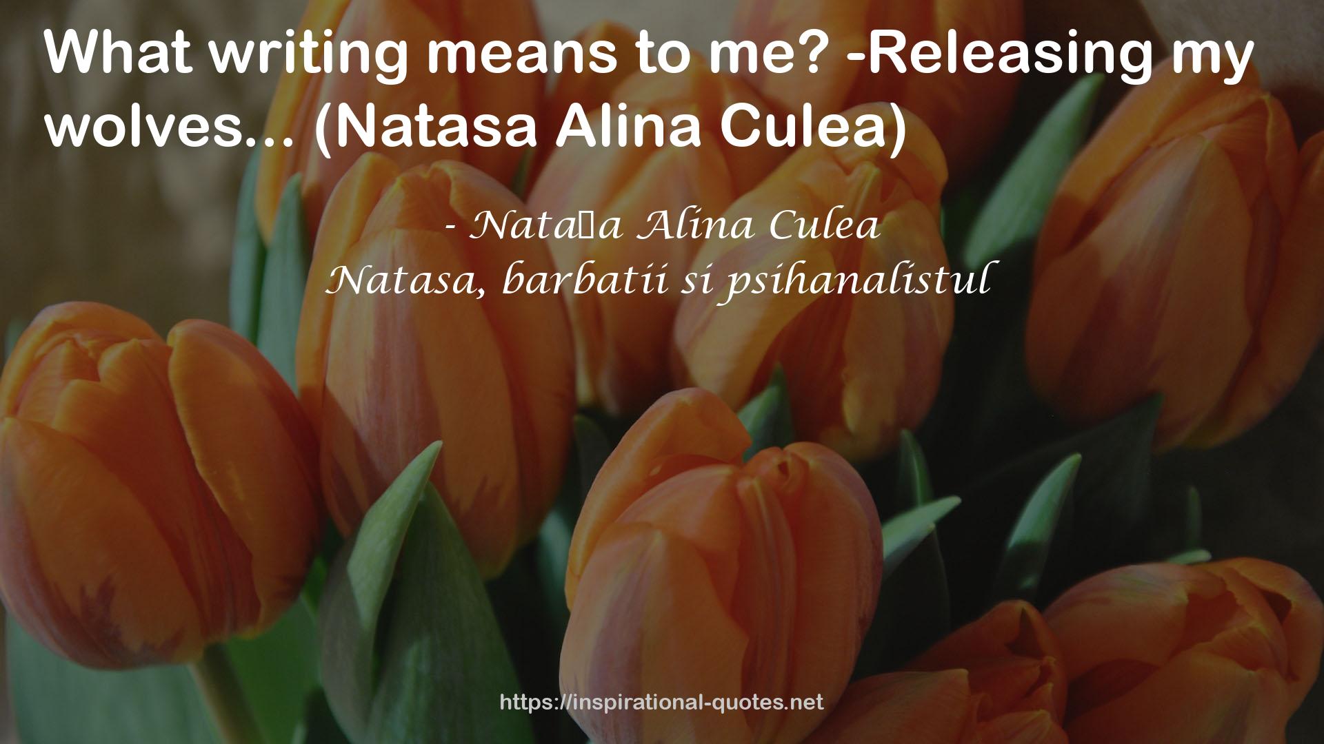 Natașa Alina Culea QUOTES