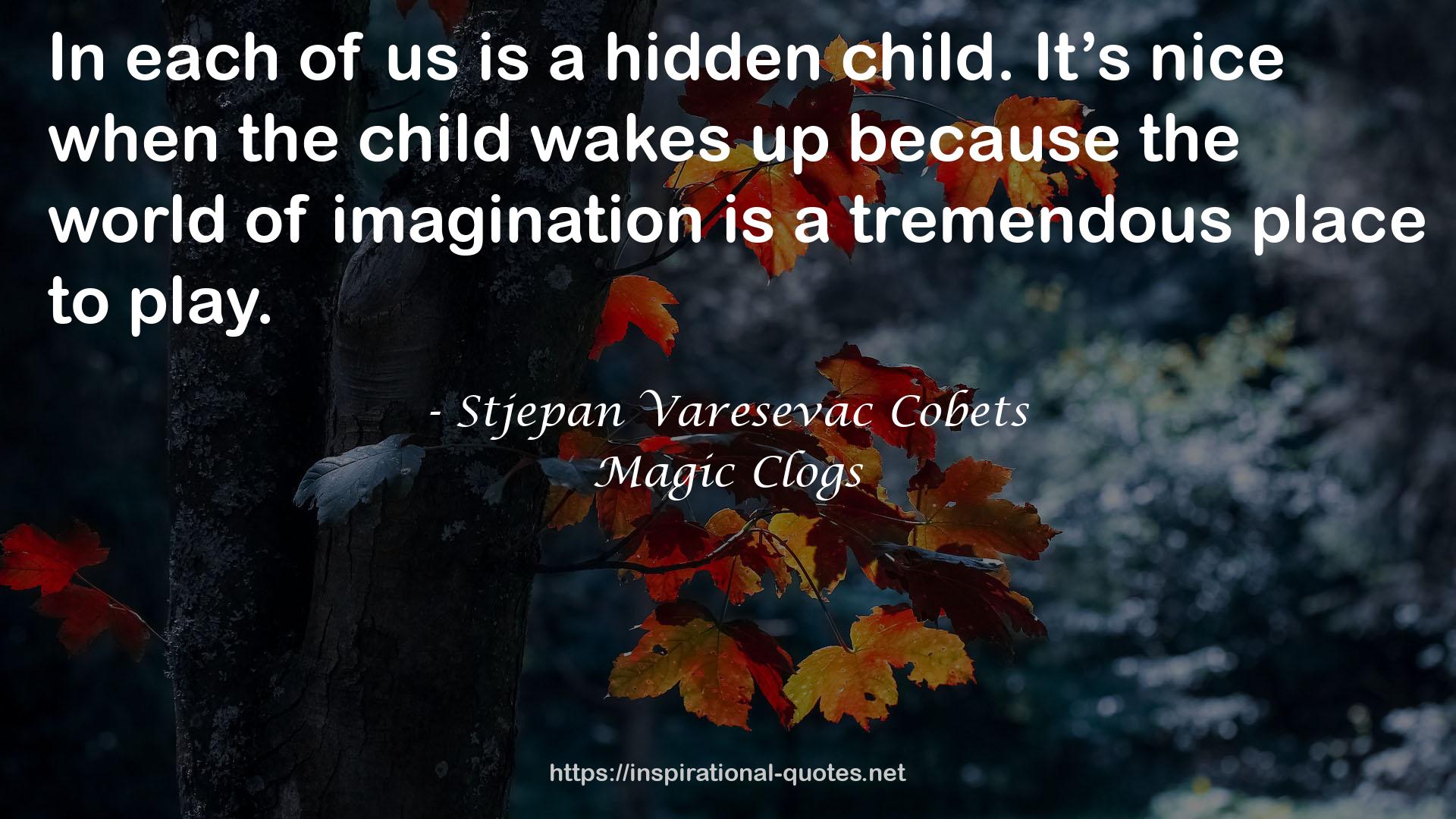 Magic Clogs QUOTES