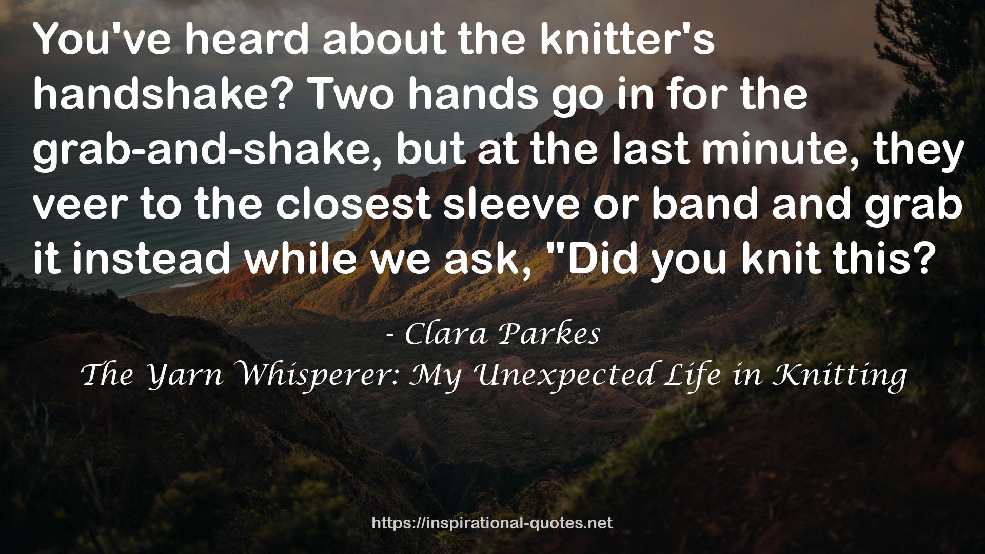 The Yarn Whisperer: My Unexpected Life in Knitting QUOTES