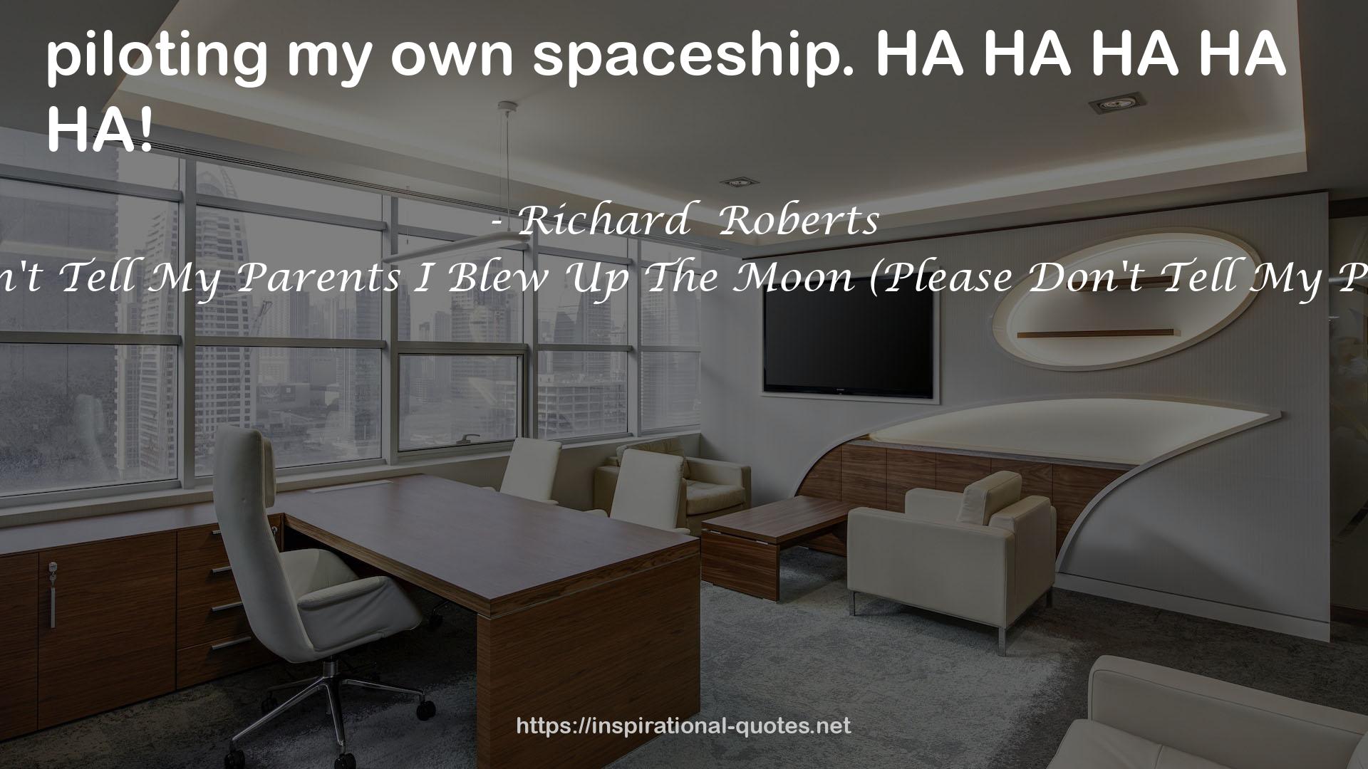Please Don't Tell My Parents I Blew Up The Moon (Please Don't Tell My Parents, #2) QUOTES