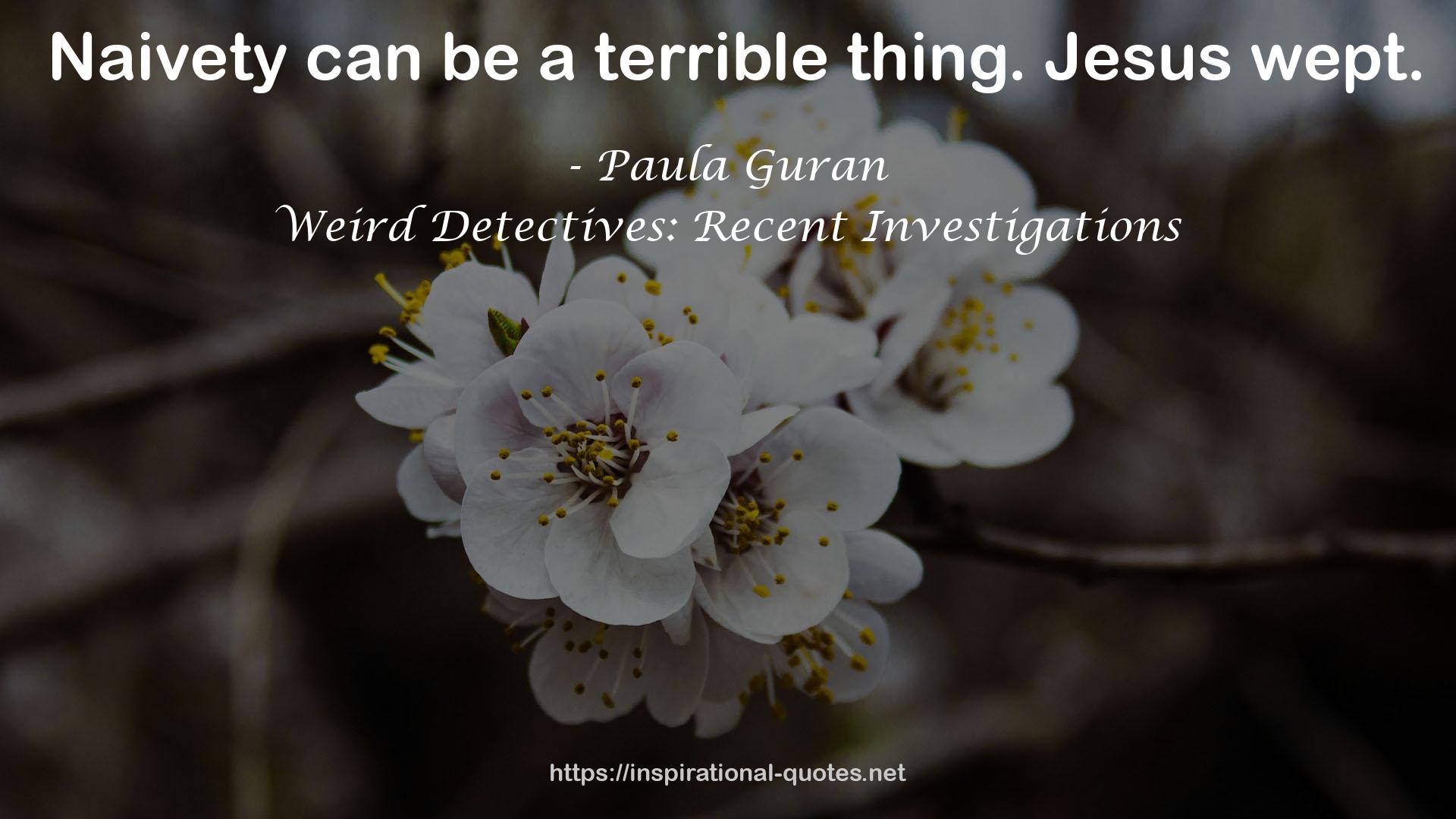 Weird Detectives: Recent Investigations QUOTES