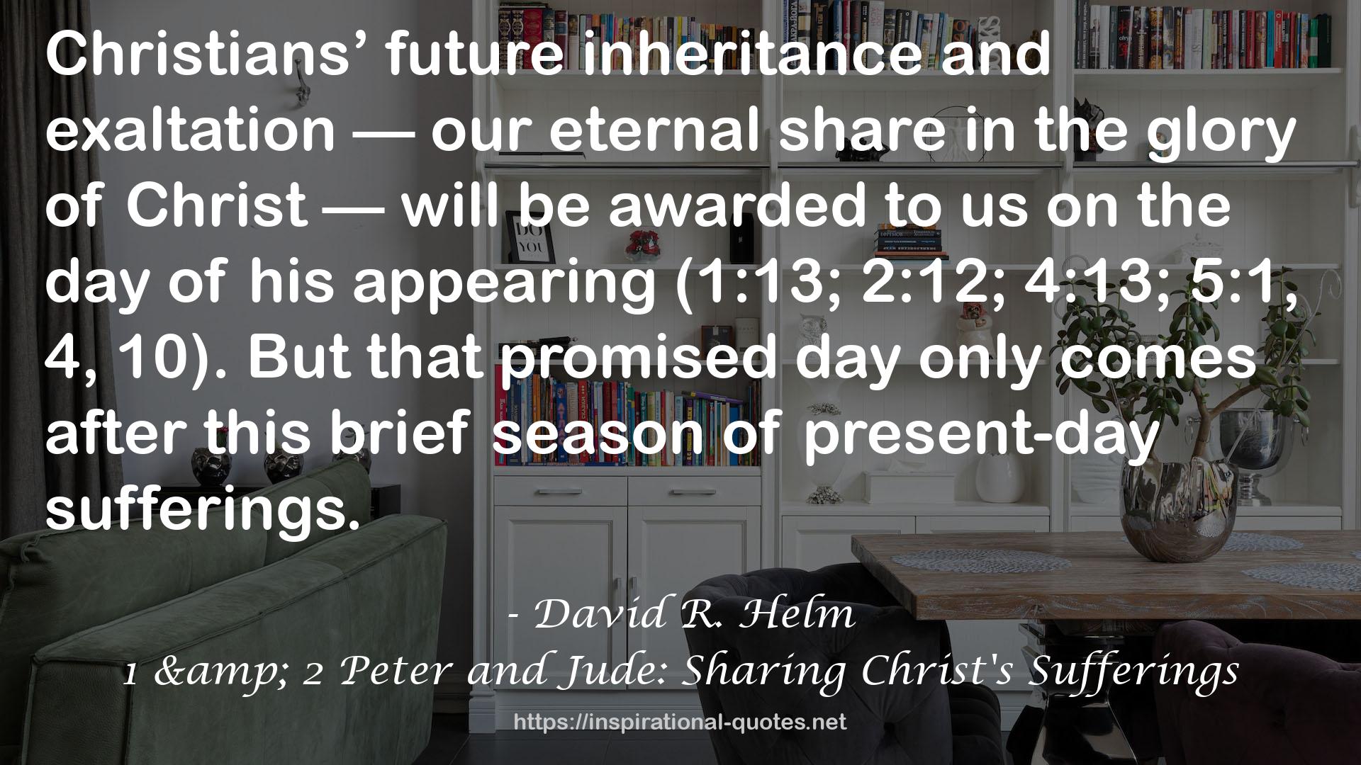 1 & 2 Peter and Jude: Sharing Christ's Sufferings QUOTES