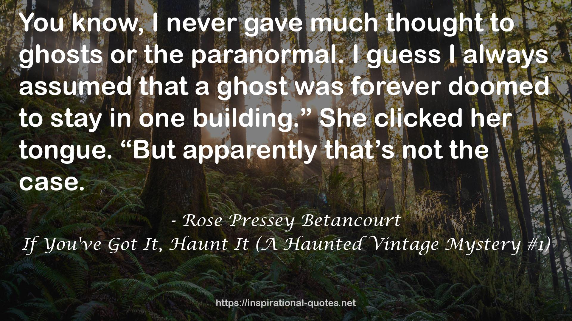 If You've Got It, Haunt It (A Haunted Vintage Mystery #1) QUOTES