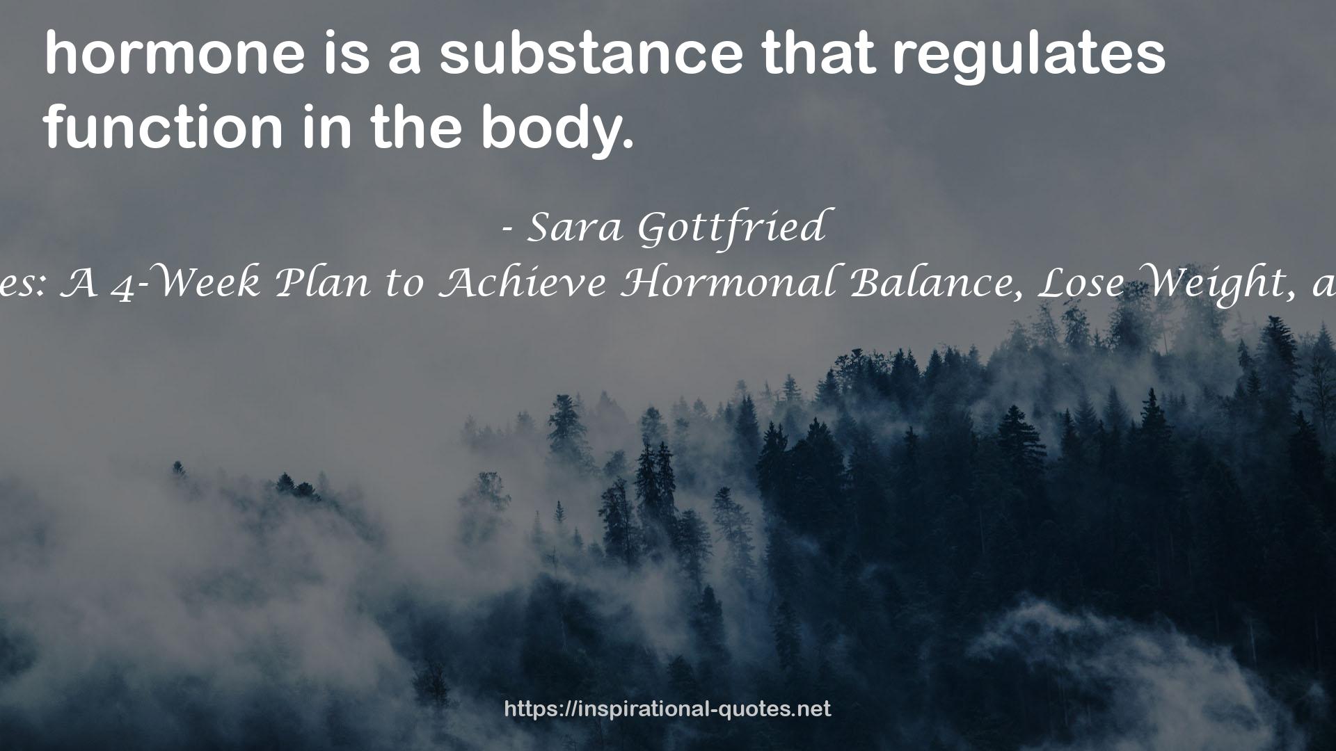 Women, Food, and Hormones: A 4-Week Plan to Achieve Hormonal Balance, Lose Weight, and Feel Like Yourself Again QUOTES