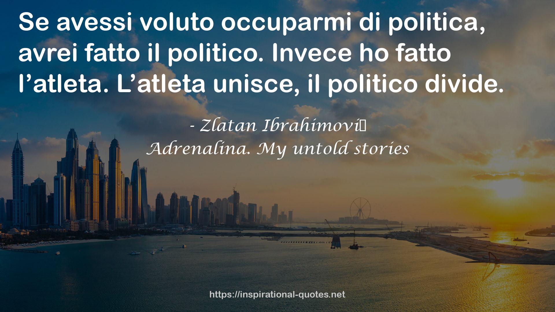 Adrenalina. My untold stories QUOTES