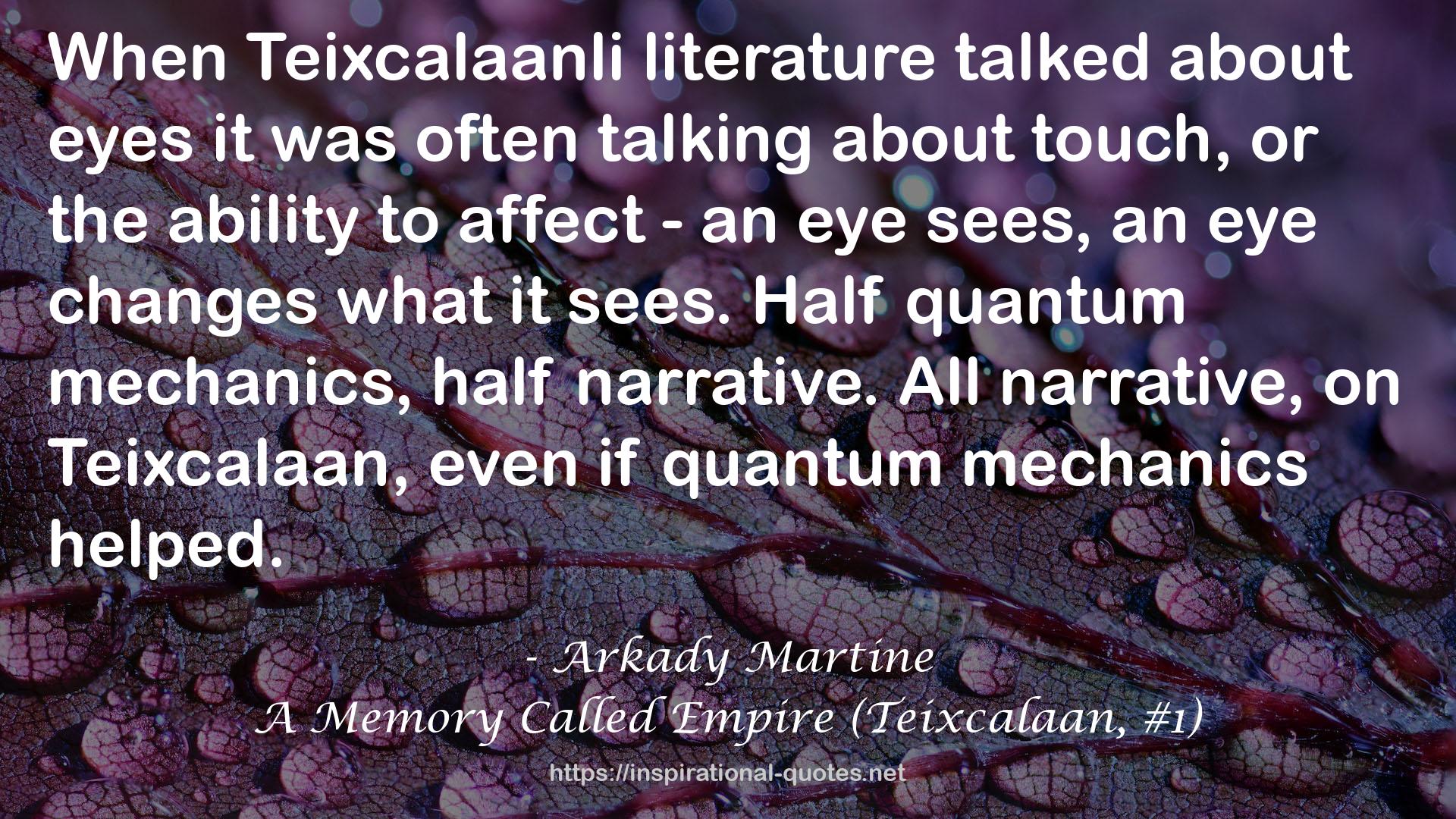 A Memory Called Empire (Teixcalaan, #1) QUOTES