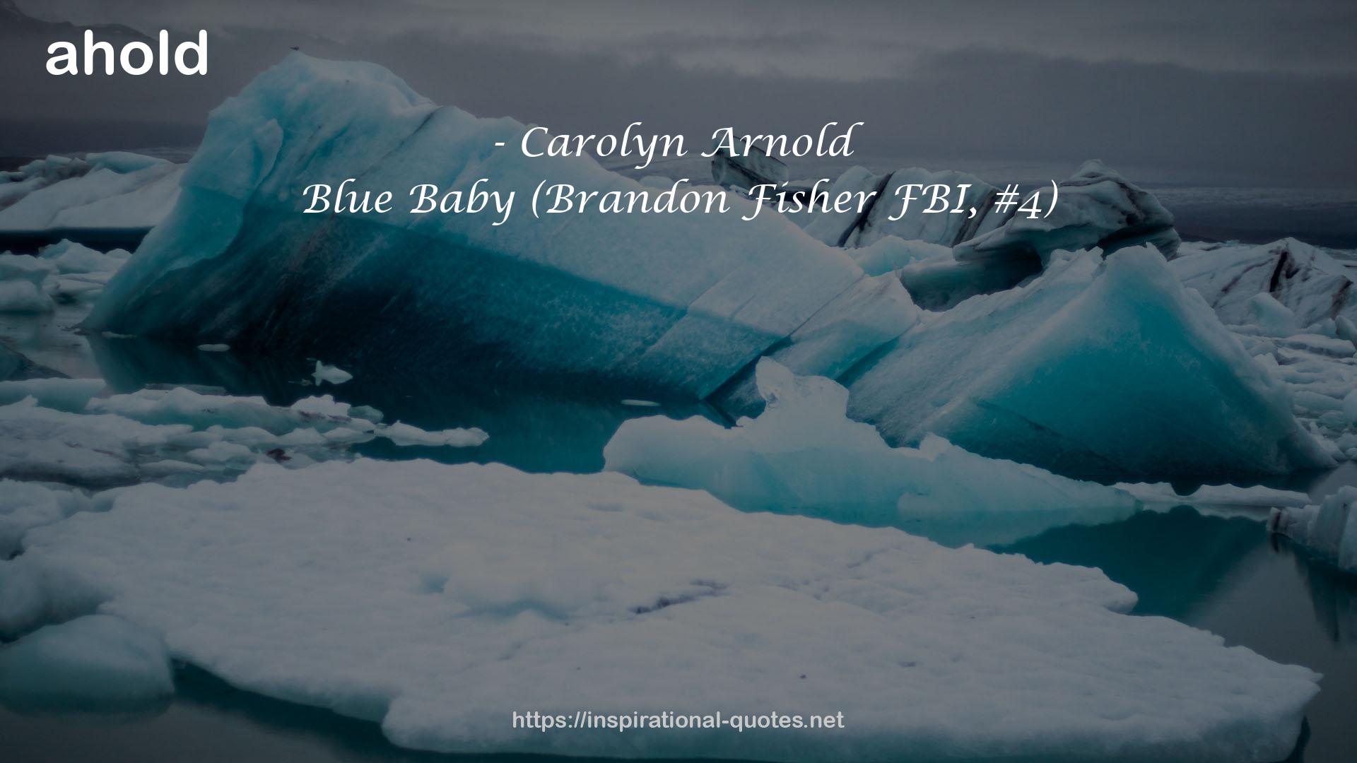 Blue Baby (Brandon Fisher FBI, #4) QUOTES