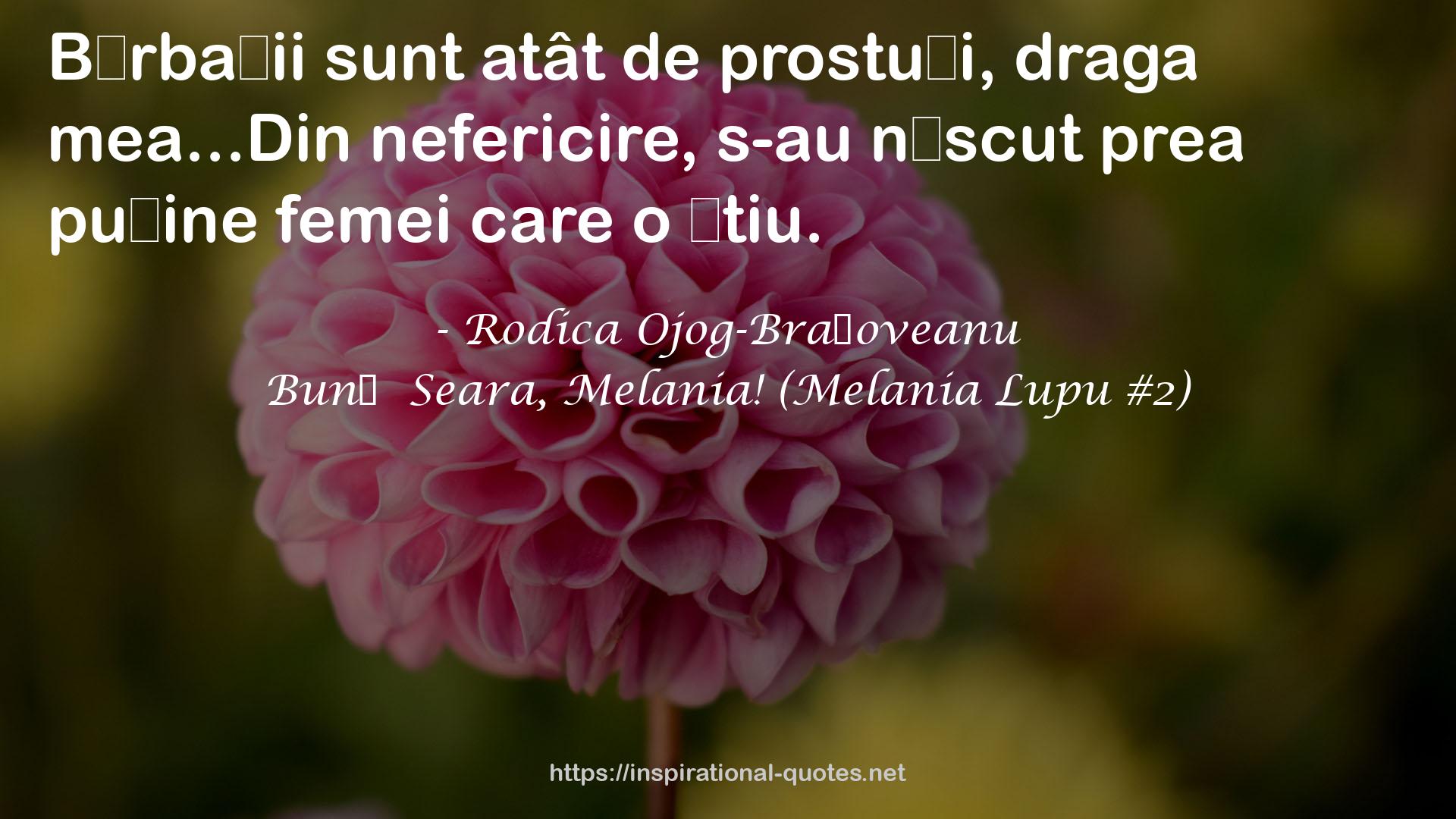 Bună  Seara, Melania! (Melania Lupu #2) QUOTES