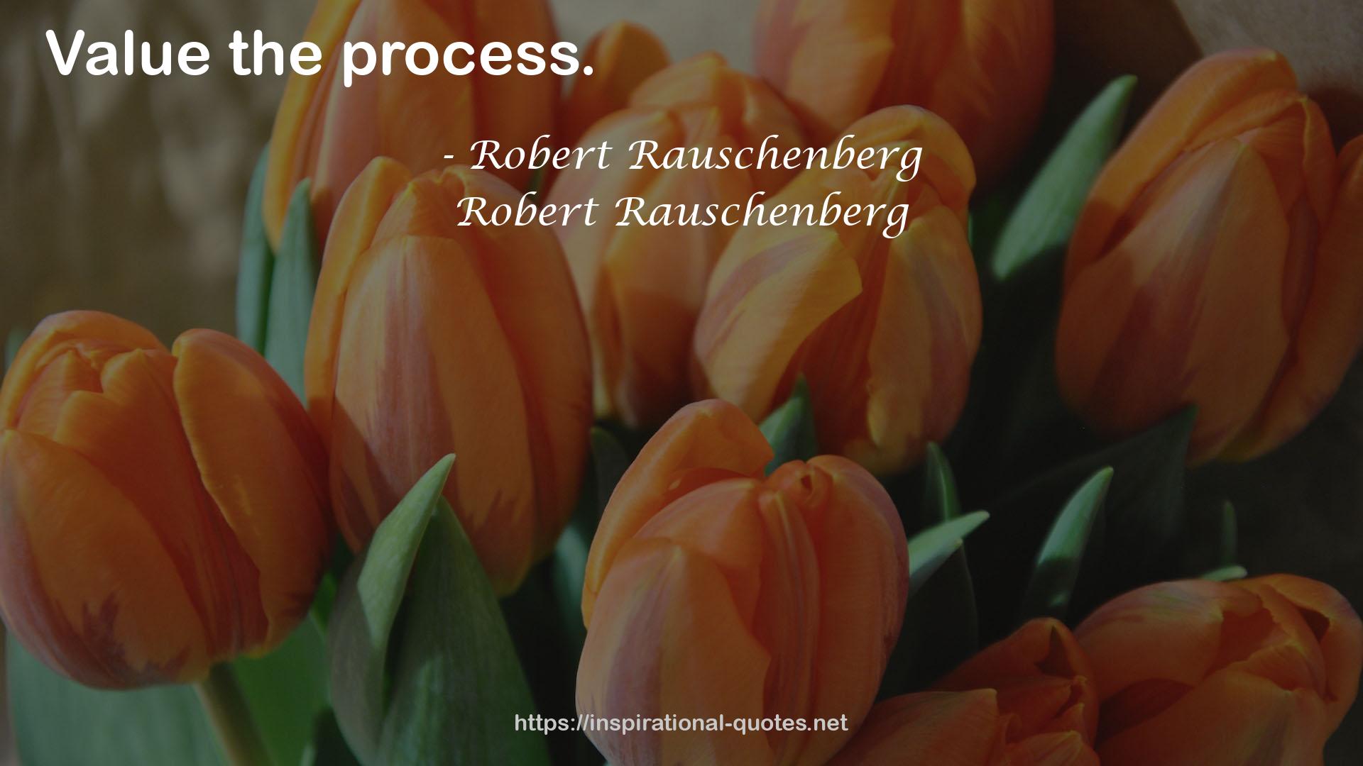 Robert Rauschenberg QUOTES