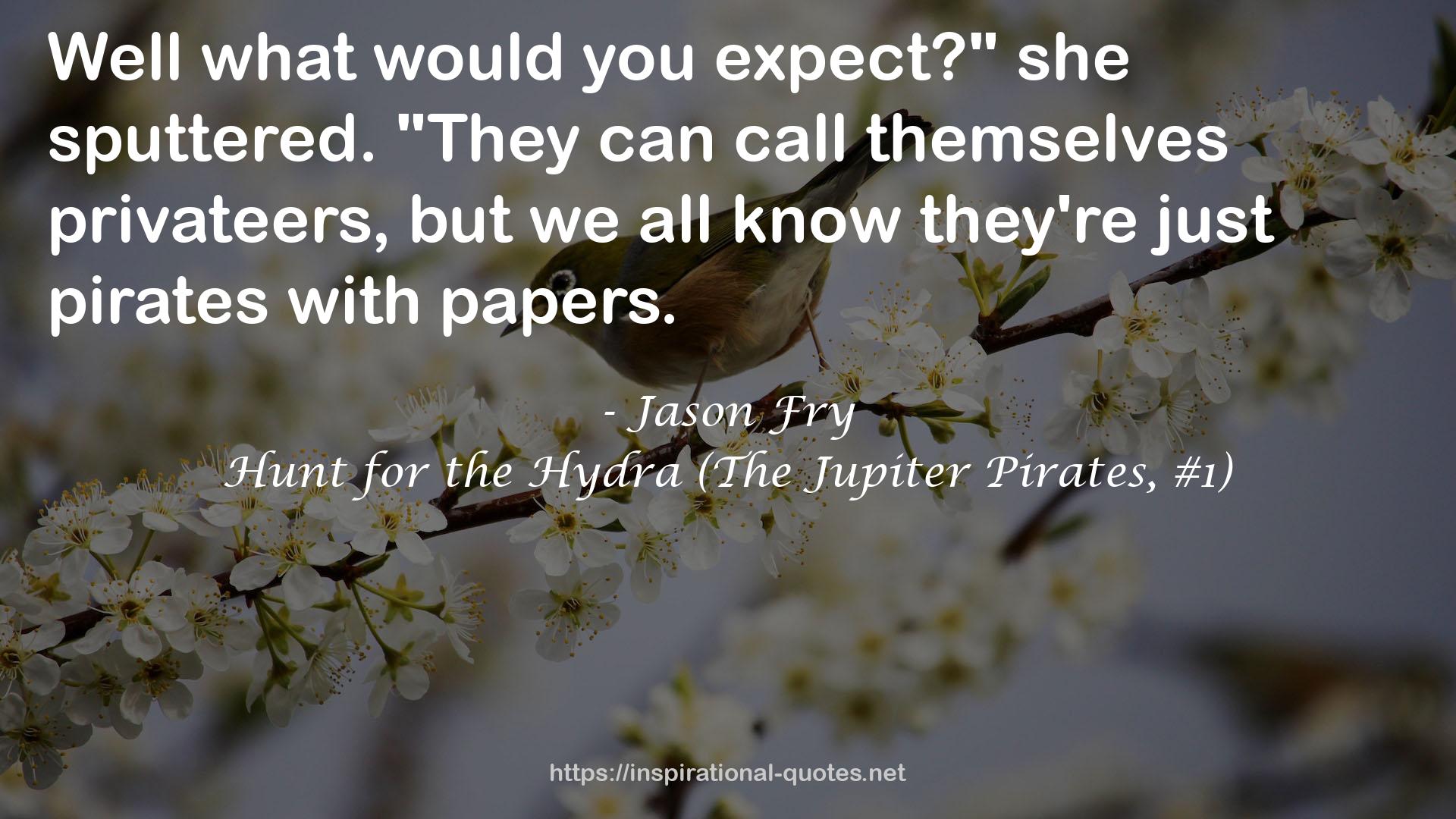 Hunt for the Hydra (The Jupiter Pirates, #1) QUOTES