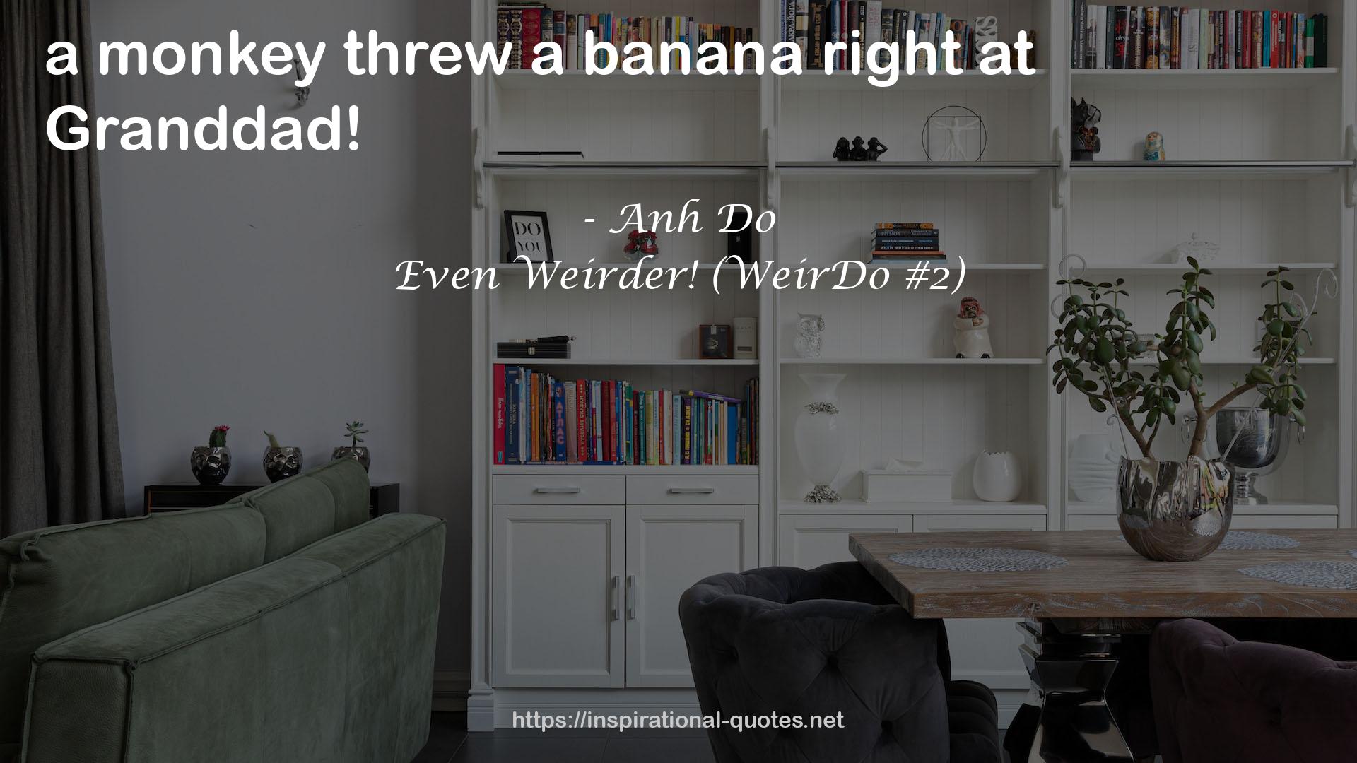 Even Weirder! (WeirDo #2) QUOTES