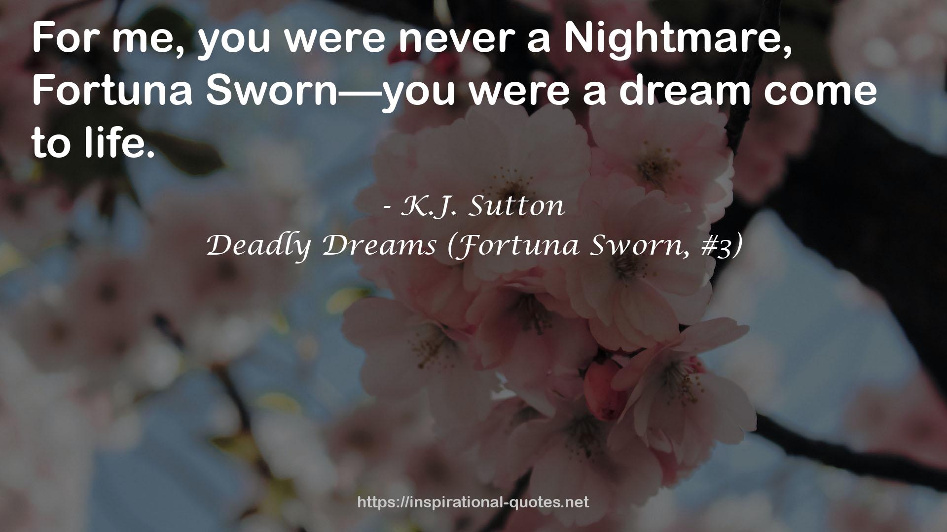 Deadly Dreams (Fortuna Sworn, #3) QUOTES