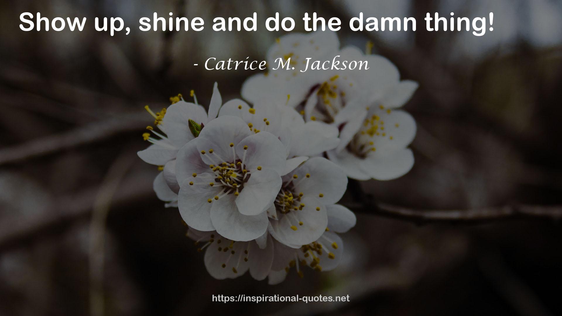 Catrice M. Jackson QUOTES