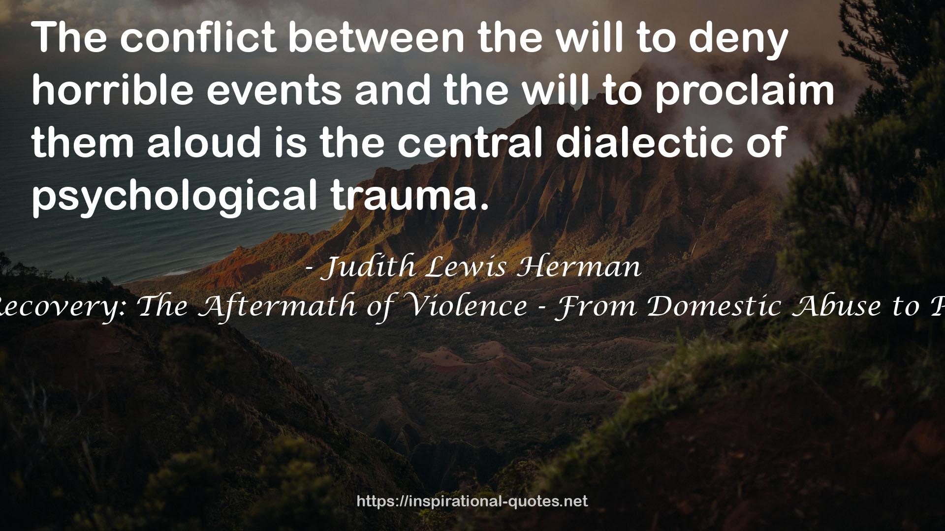 Trauma and Recovery: The Aftermath of Violence - From Domestic Abuse to Political Terror QUOTES