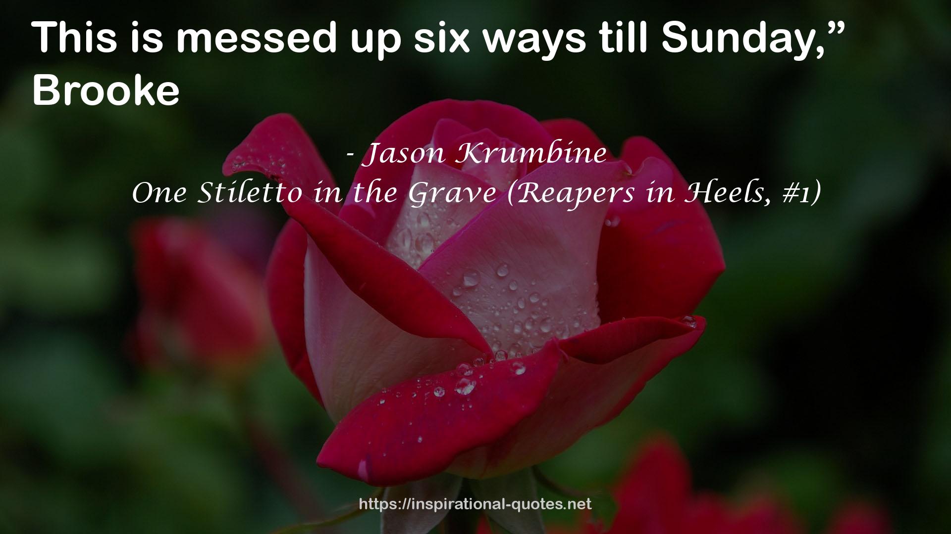 One Stiletto in the Grave (Reapers in Heels, #1) QUOTES