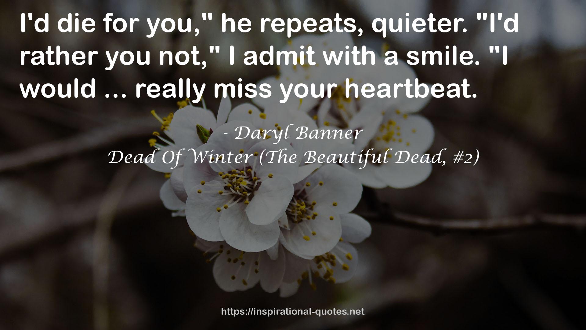 Dead Of Winter (The Beautiful Dead, #2) QUOTES