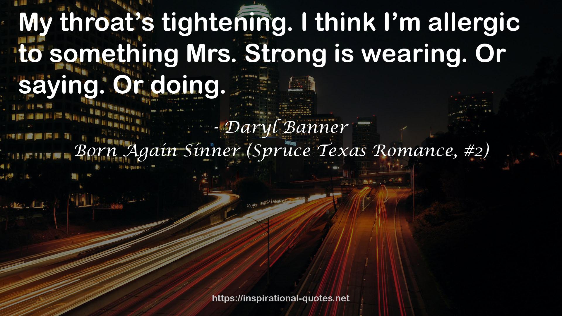 Born Again Sinner (Spruce Texas Romance, #2) QUOTES