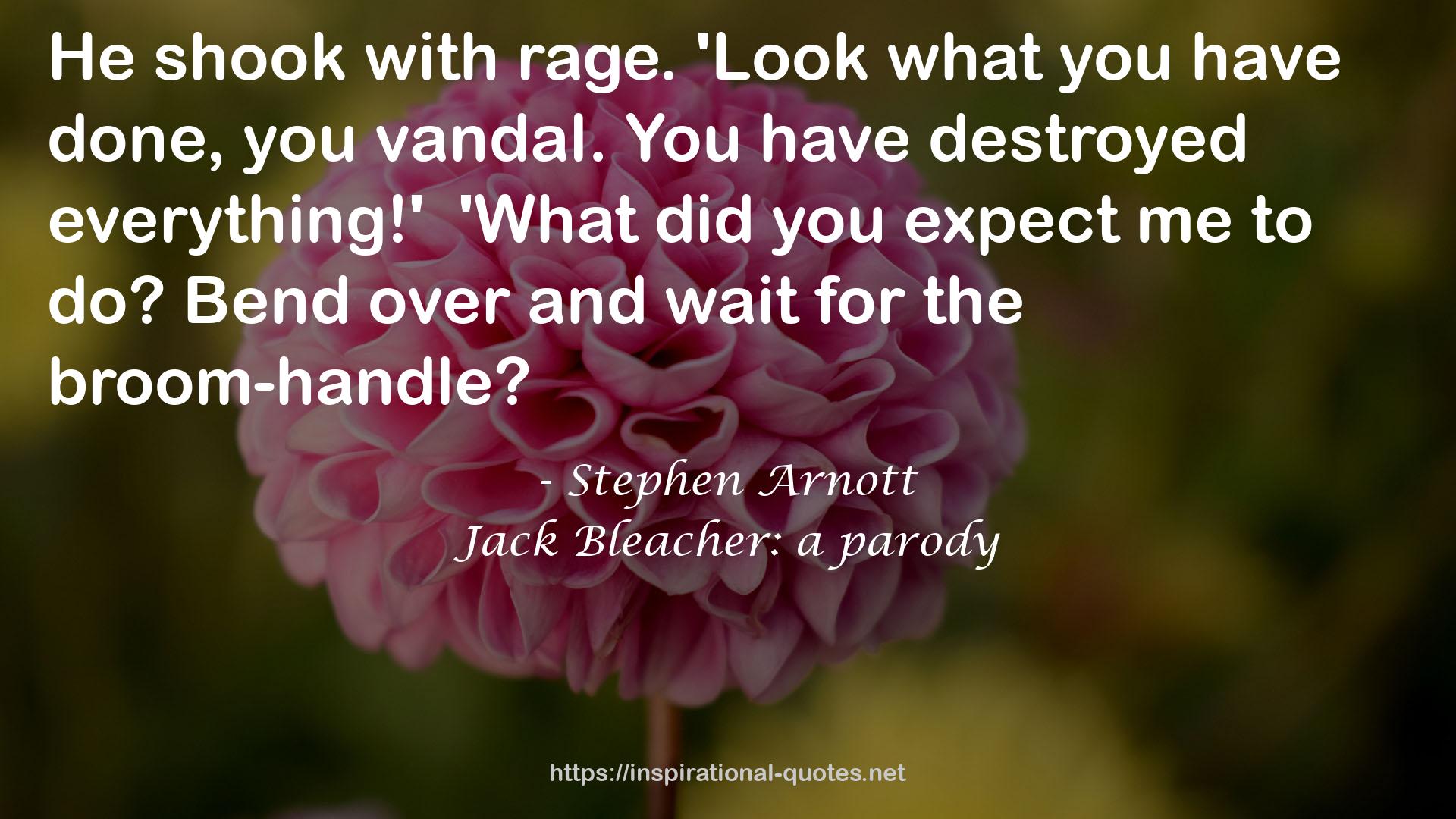 Jack Bleacher: a parody QUOTES