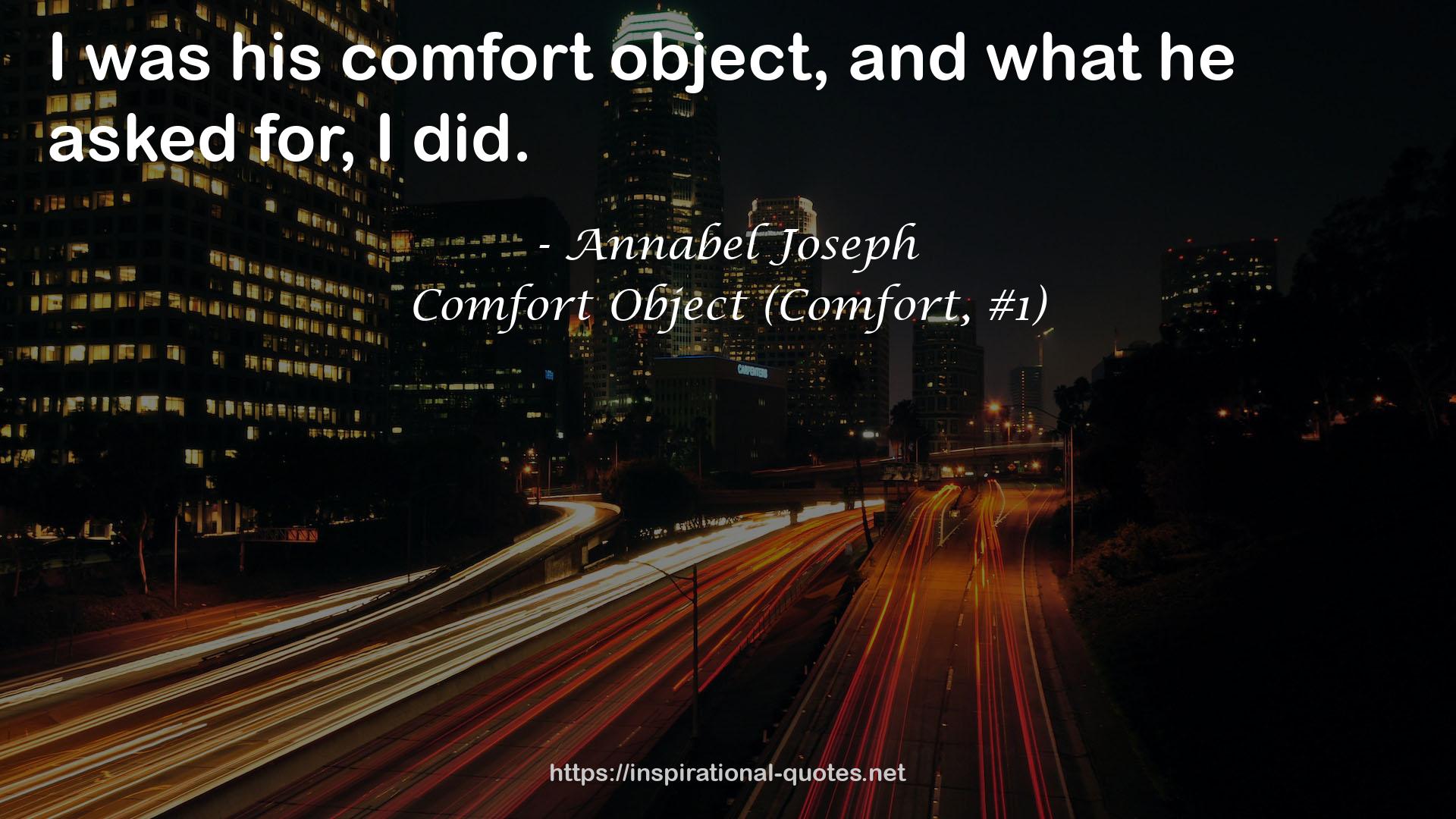 Comfort Object (Comfort, #1) QUOTES