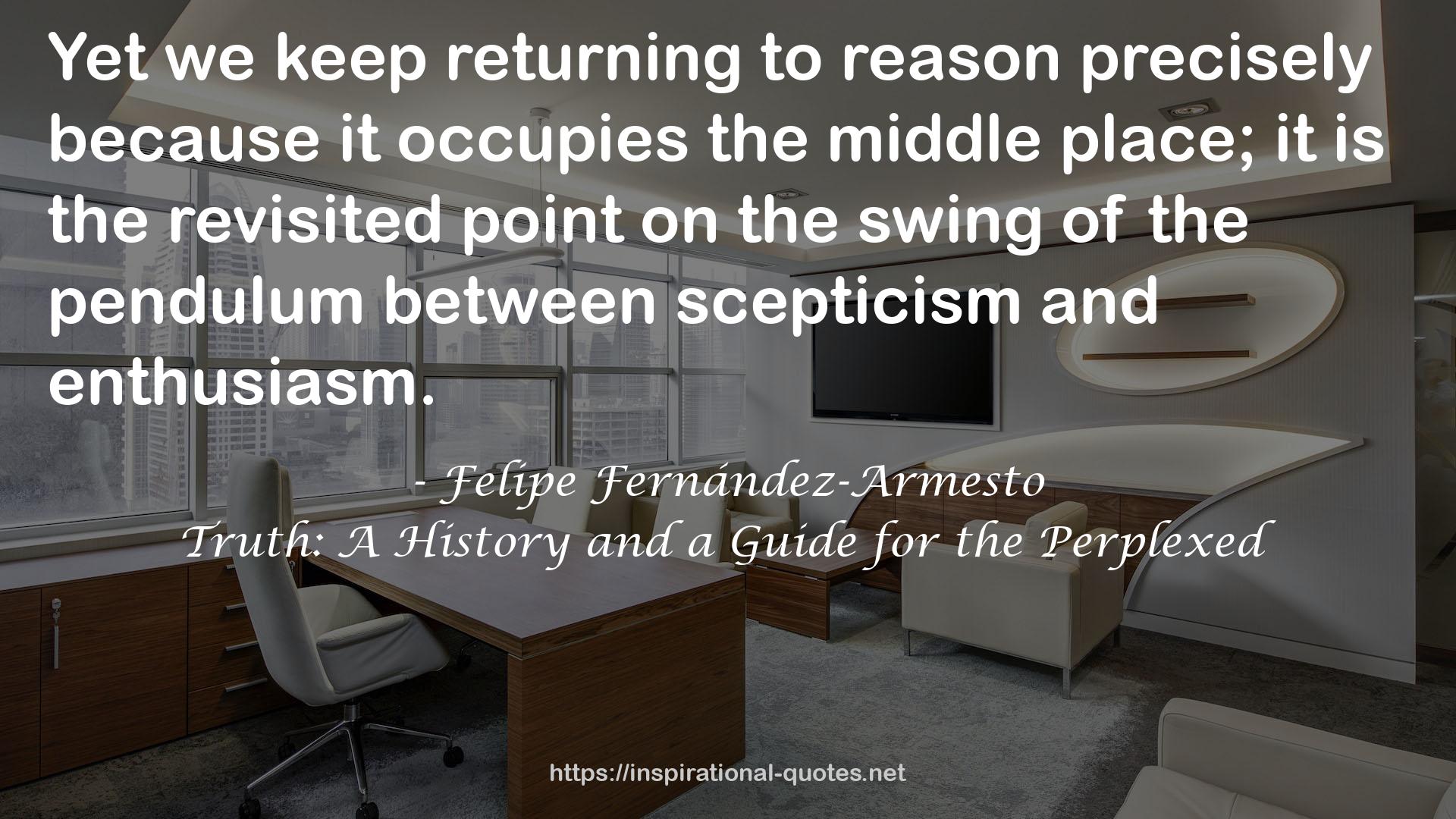 Truth: A History and a Guide for the Perplexed QUOTES