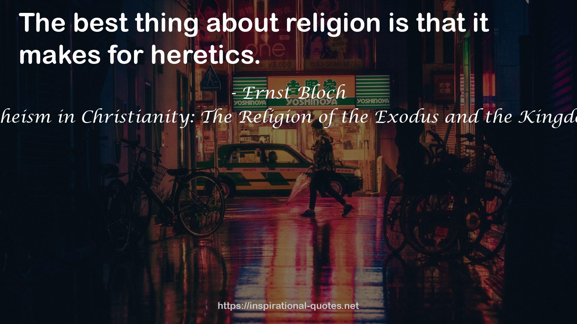 Atheism in Christianity: The Religion of the Exodus and the Kingdom QUOTES