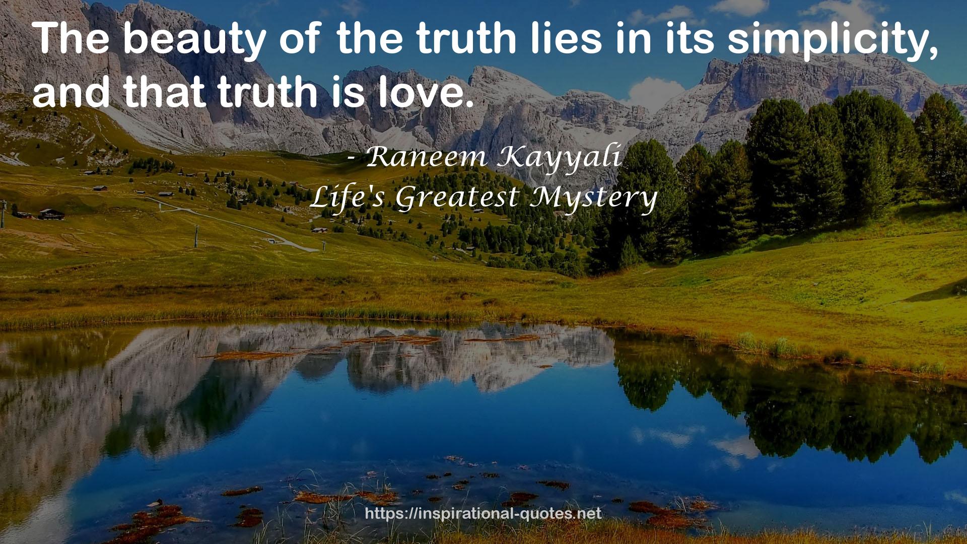 Life's Greatest Mystery QUOTES