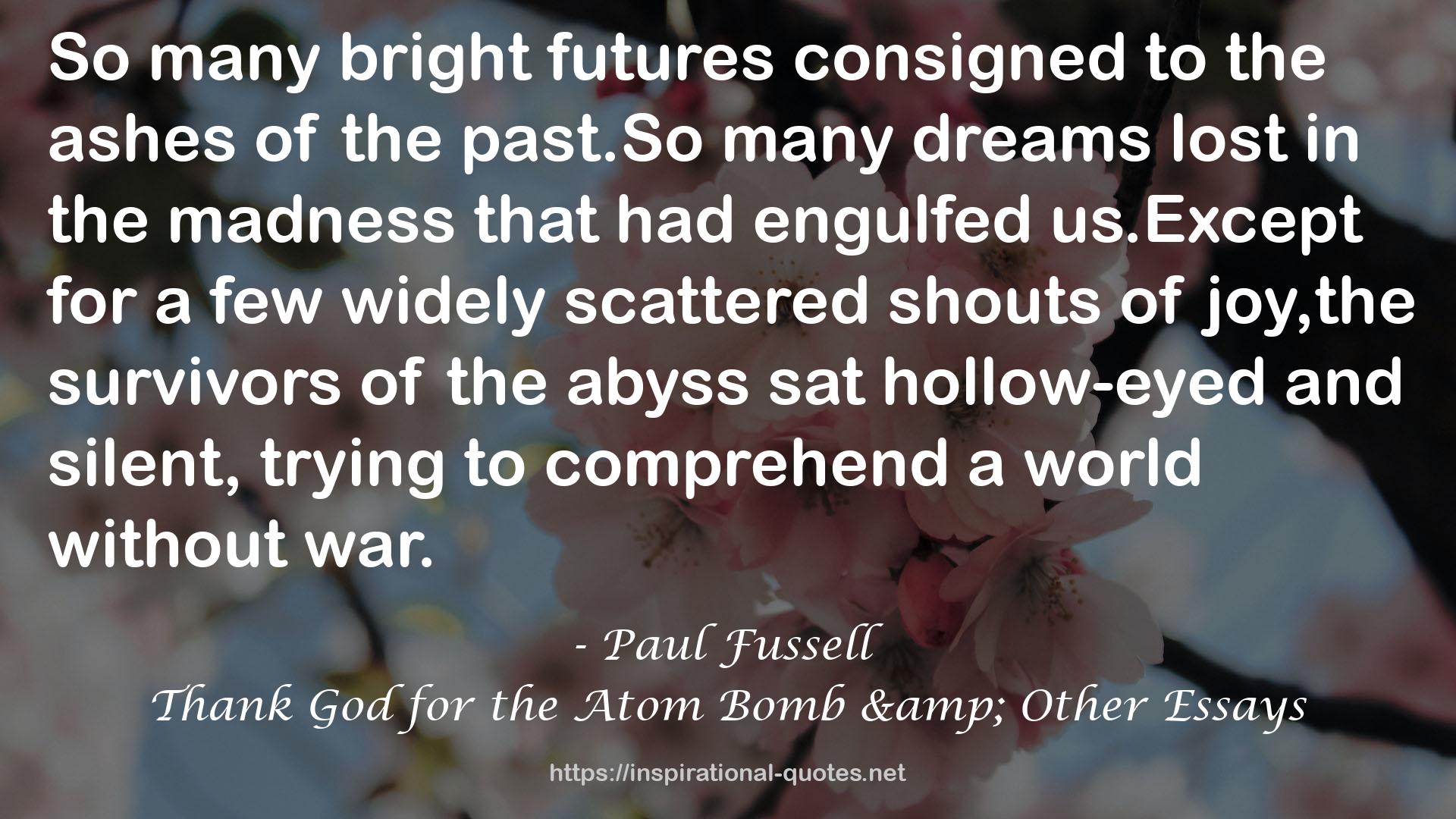 Thank God for the Atom Bomb & Other Essays QUOTES