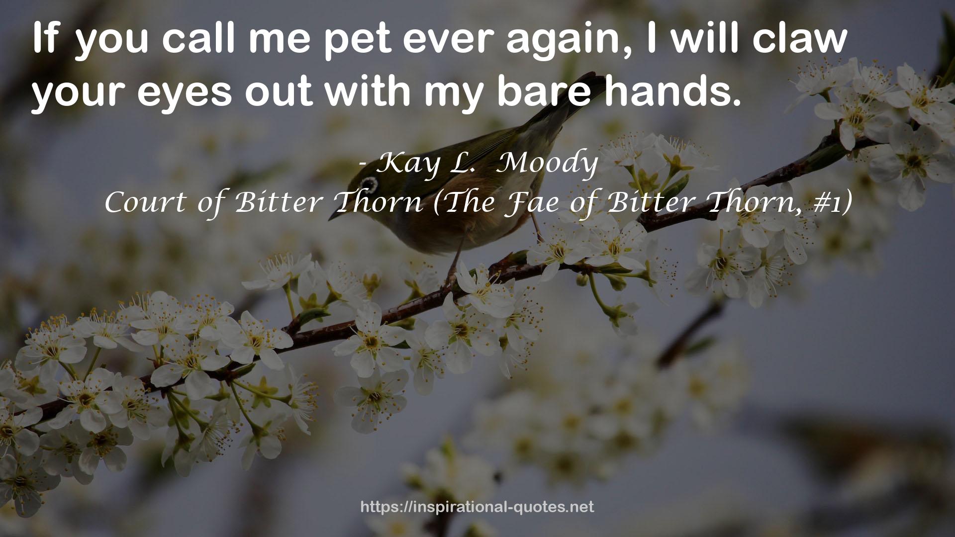 Court of Bitter Thorn (The Fae of Bitter Thorn, #1) QUOTES